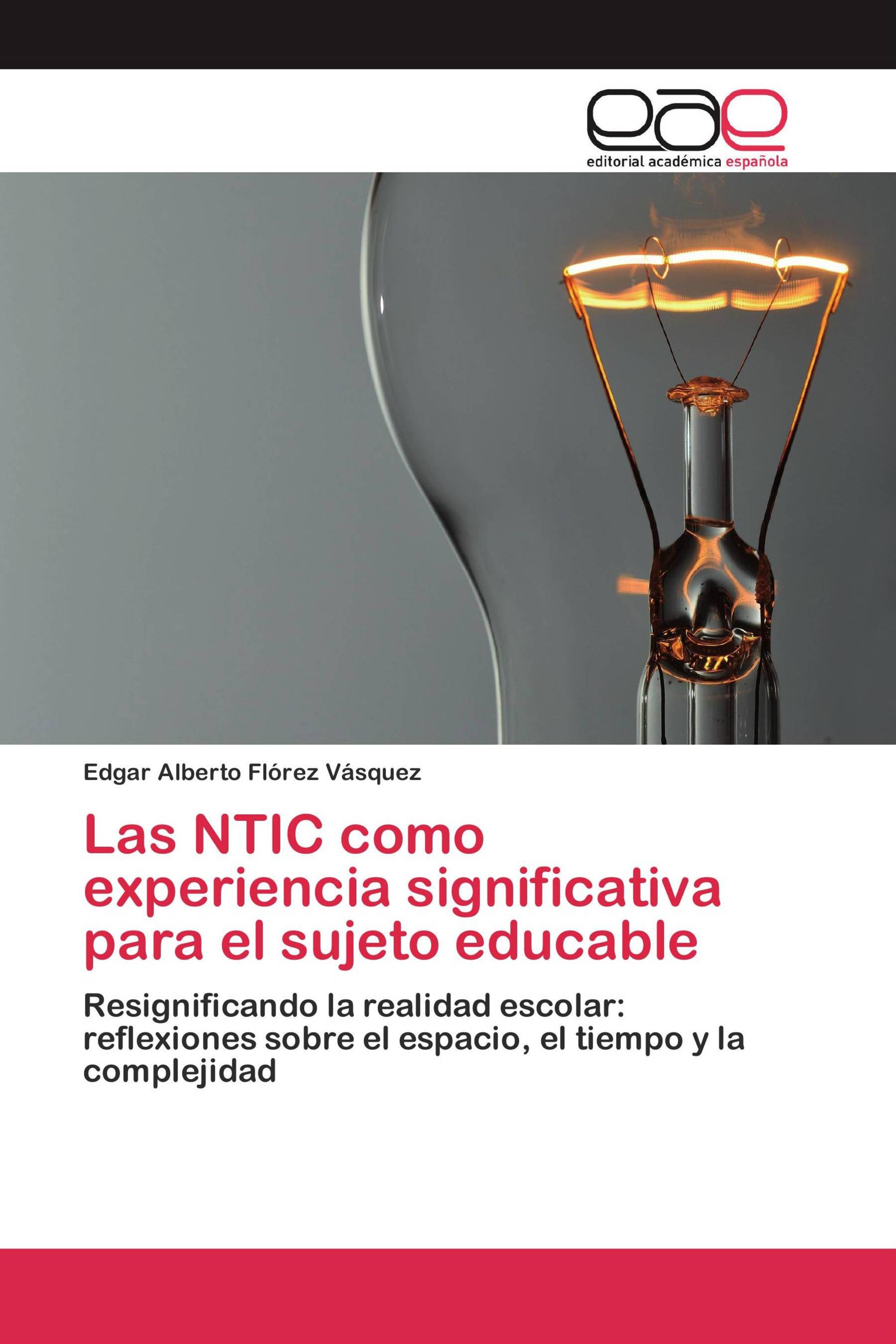 Las NTIC como experiencia significativa para el sujeto educable