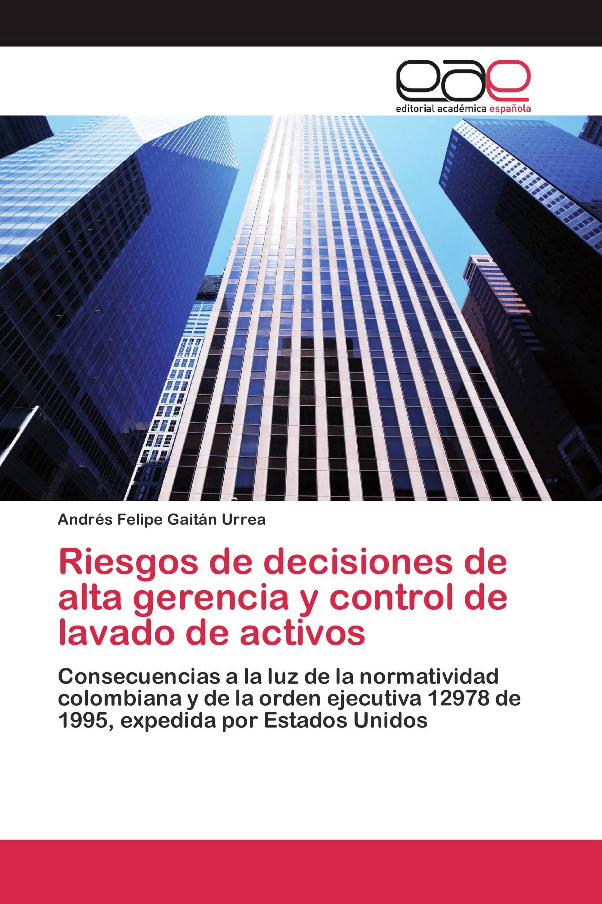 Riesgos de decisiones de alta gerencia y control de lavado de activos