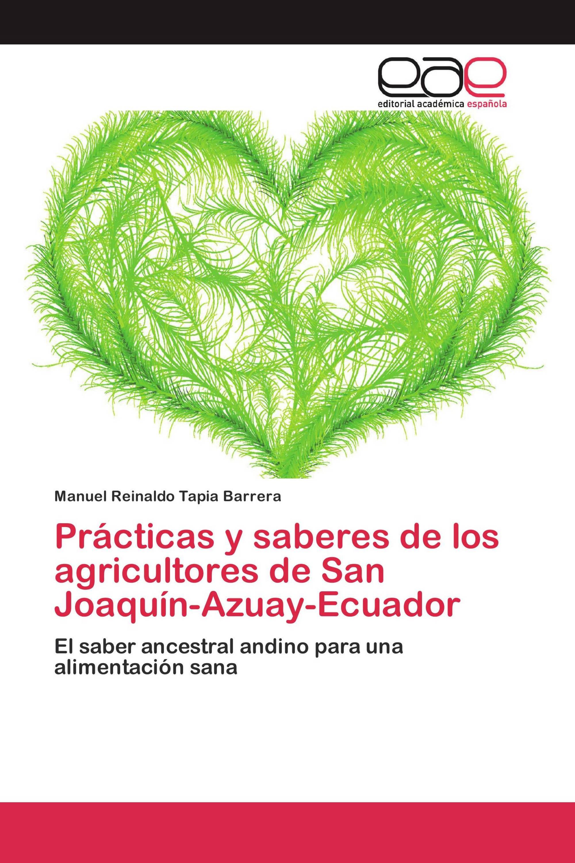 Prácticas y saberes de los agricultores de San Joaquín-Azuay-Ecuador