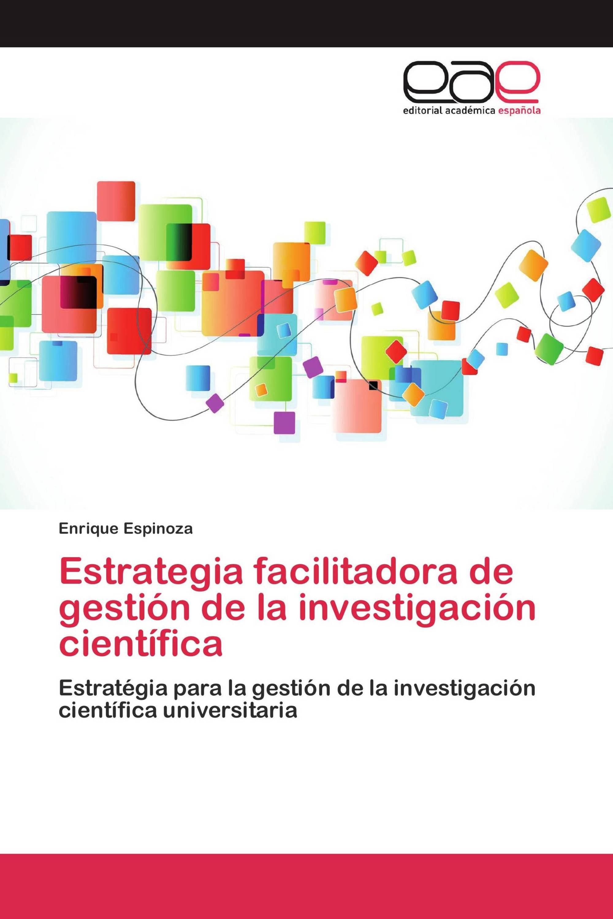 Estrategia facilitadora de gestión de la investigación científica