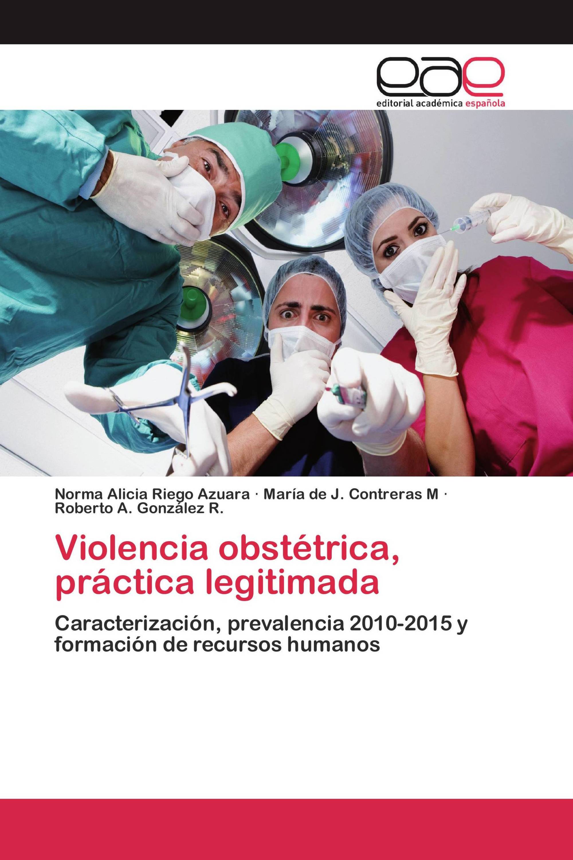 Violencia obstétrica, práctica legitimada