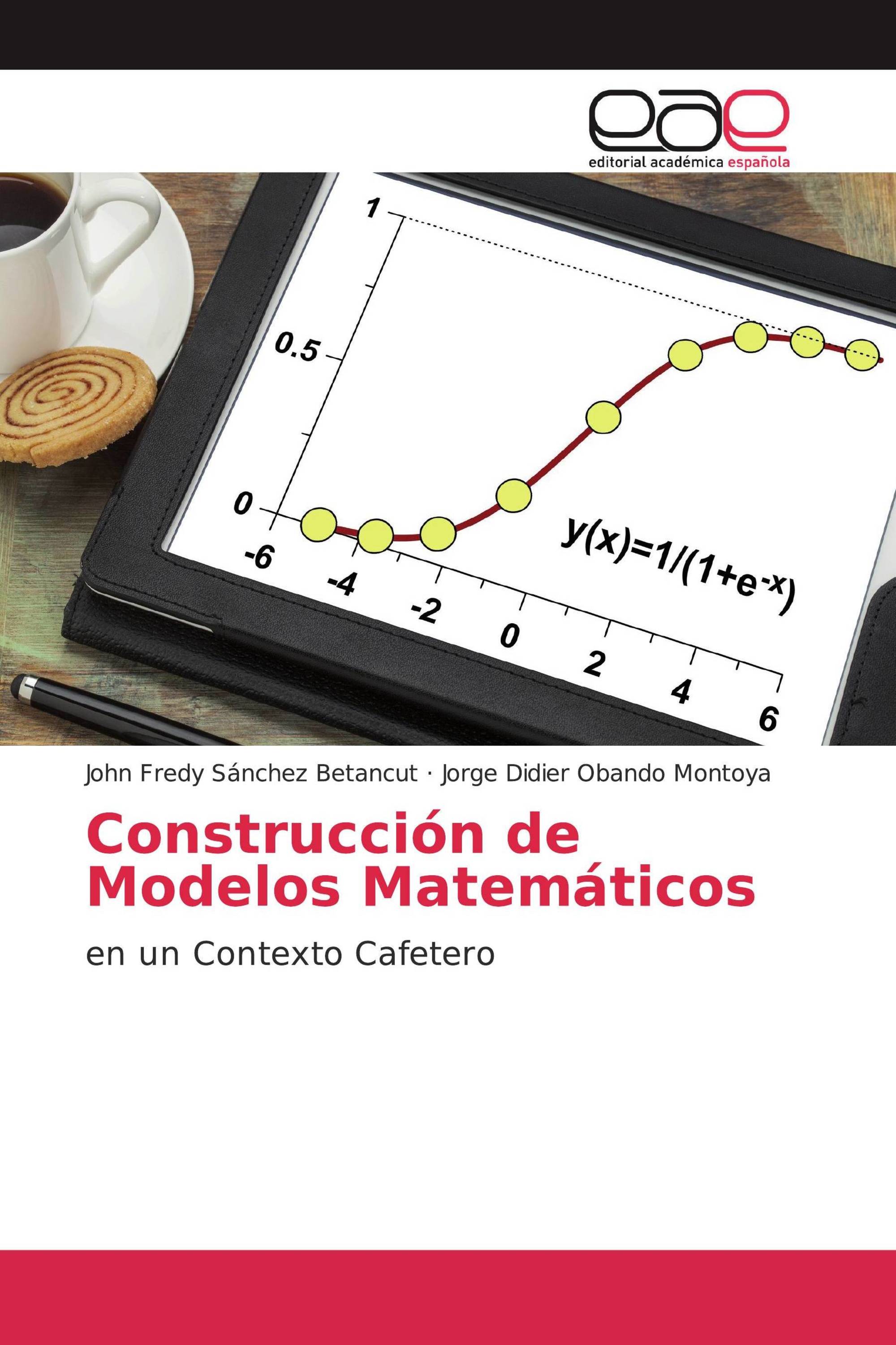Construcción De Modelos Matemáticos 978 3 659 09819 2 9783659098192 3659098191 0548