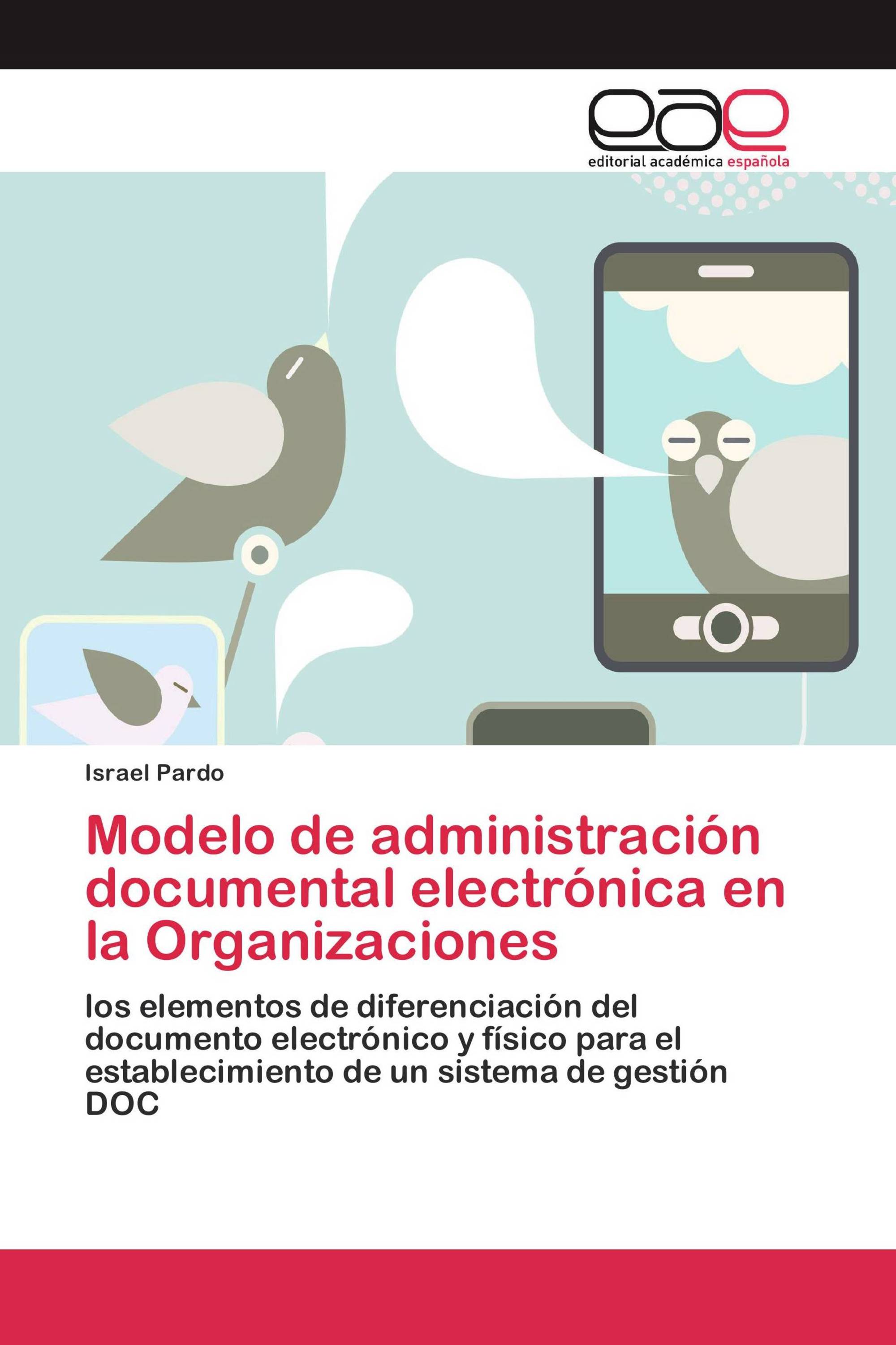 Modelo de administración documental electrónica en la Organizaciones