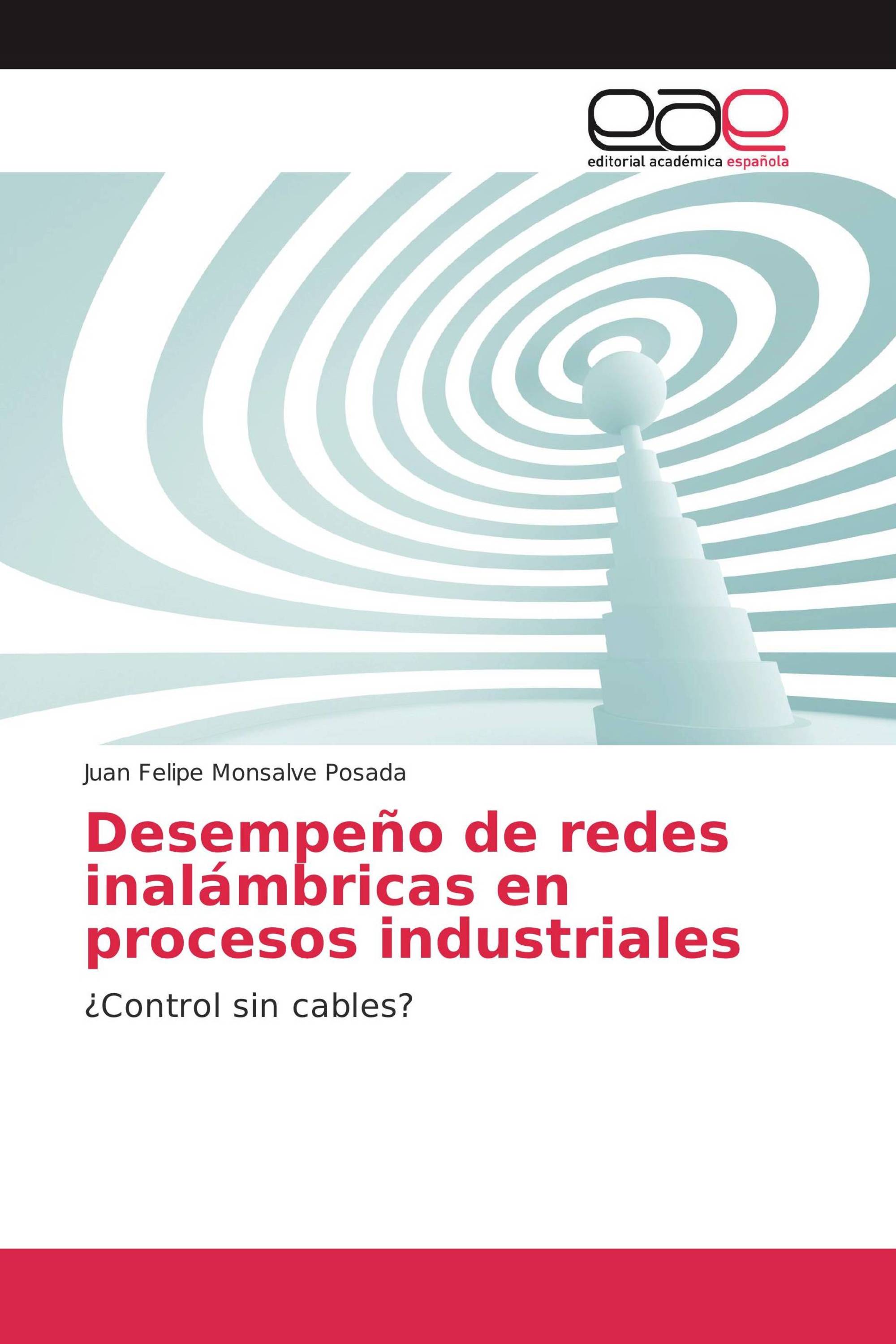 Desempeño de redes inalámbricas en procesos industriales