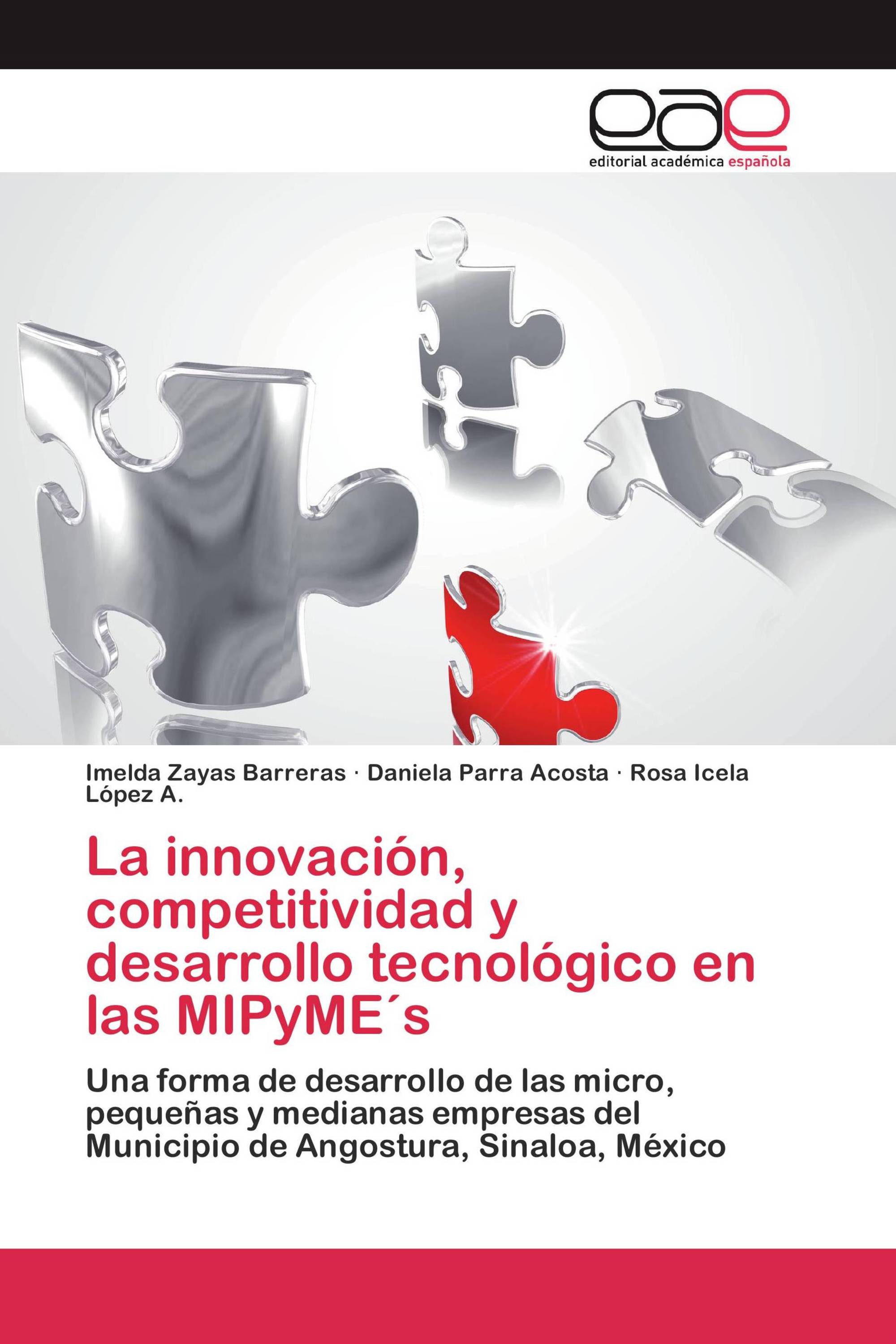 La innovación, competitividad y desarrollo tecnológico en las MIPyME´s