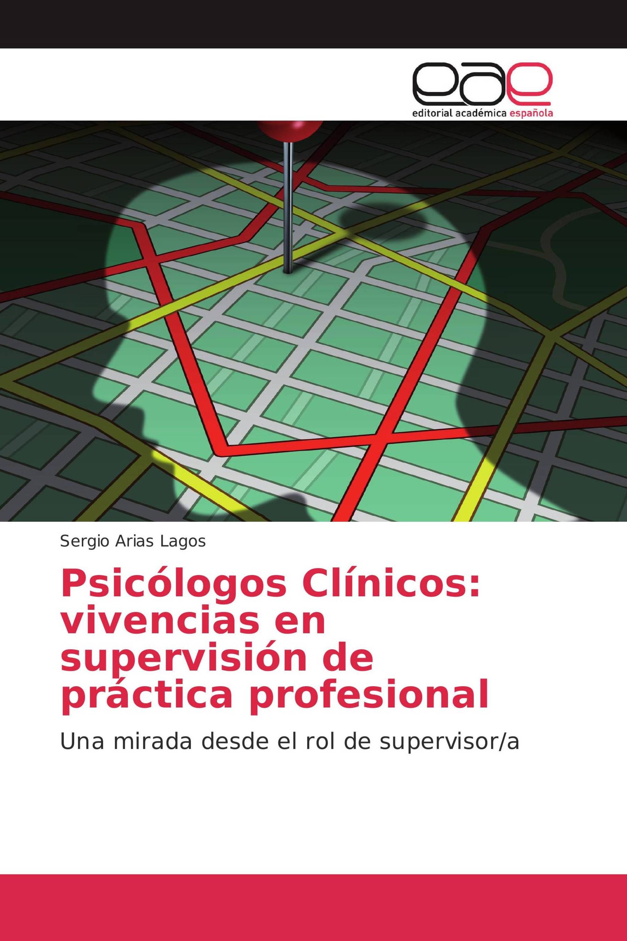 Psicólogos Clínicos: vivencias en supervisión de práctica profesional