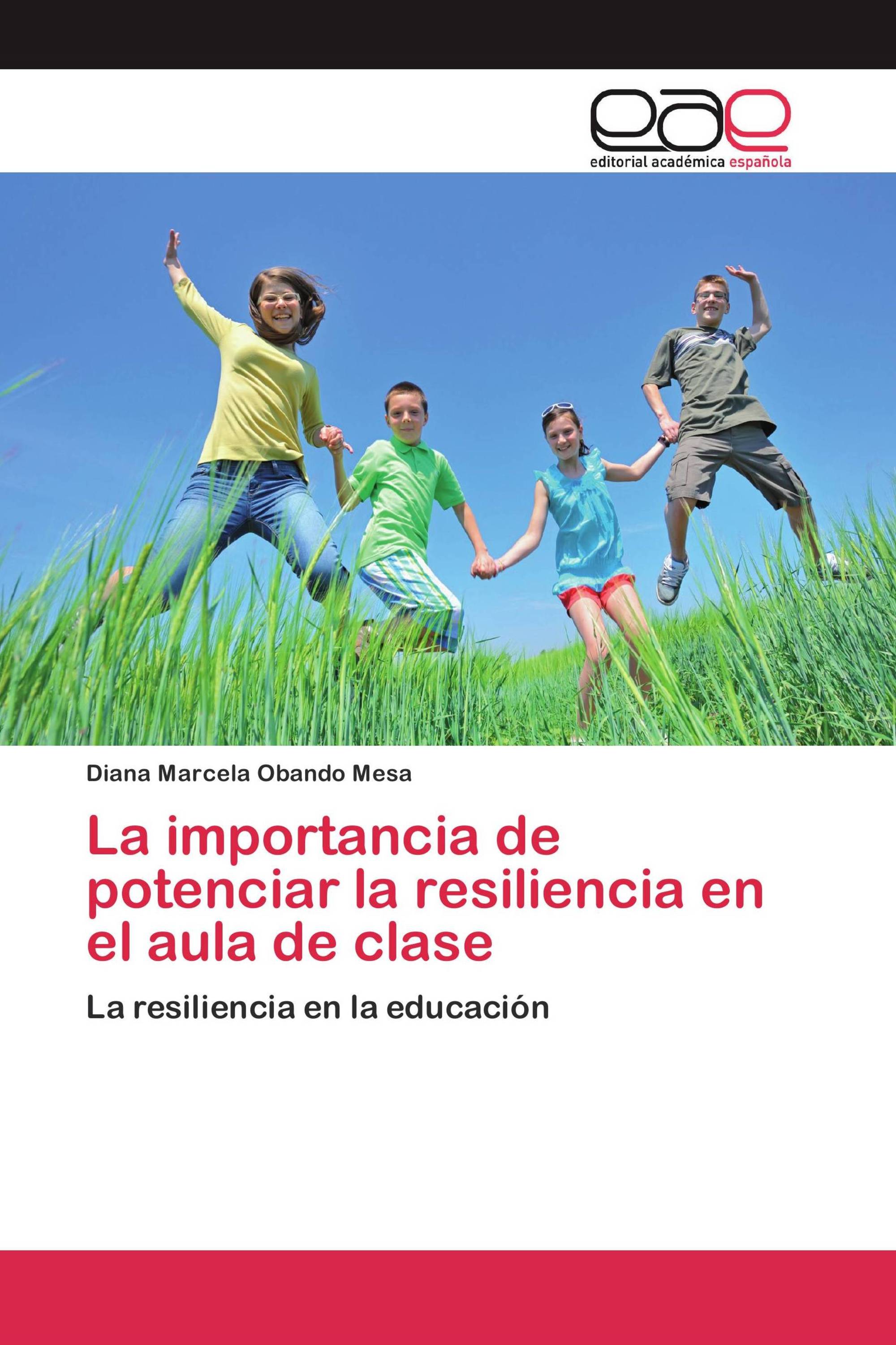 La importancia de potenciar la resiliencia en el aula de clase