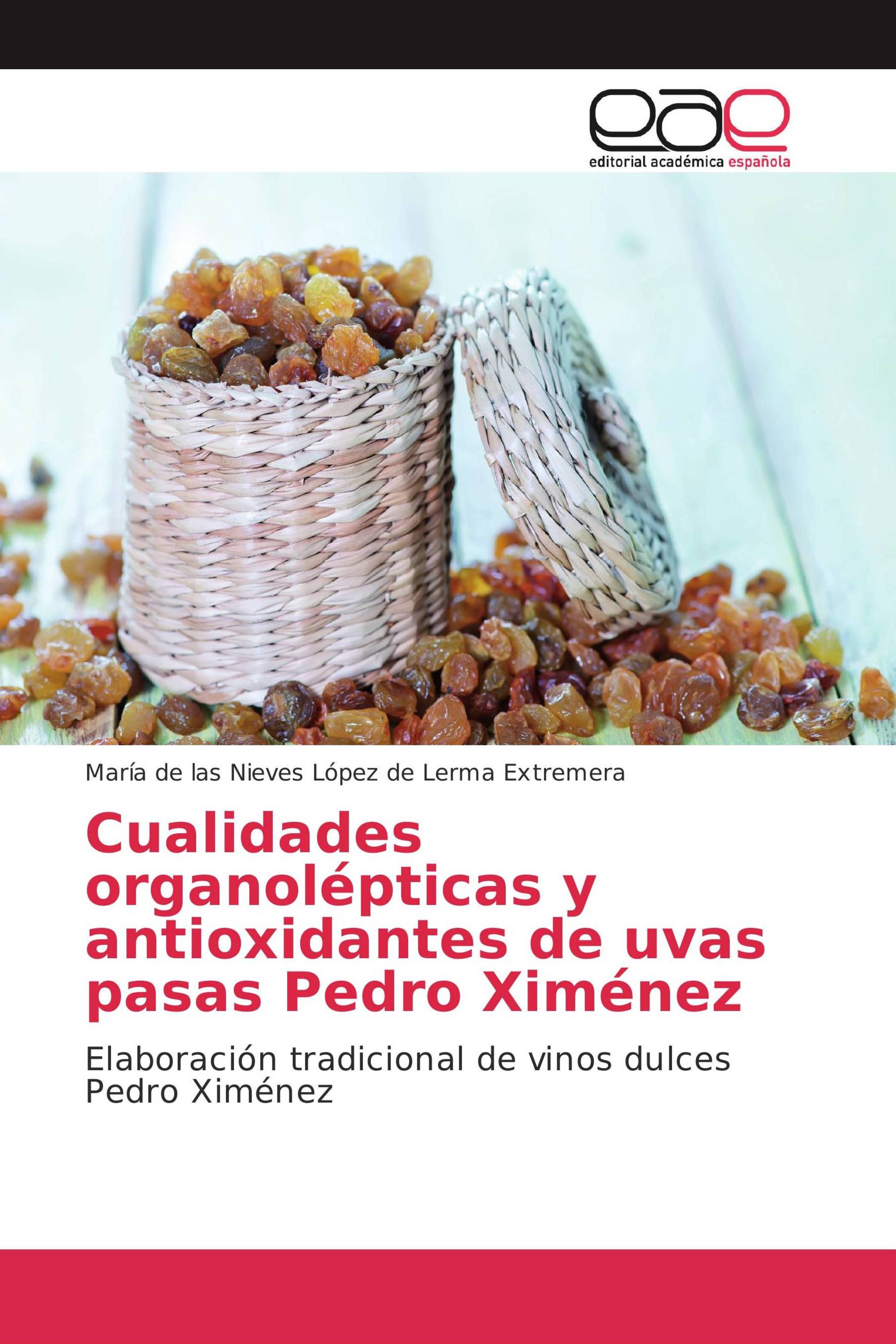 Cualidades organolépticas y antioxidantes de uvas pasas Pedro Ximénez