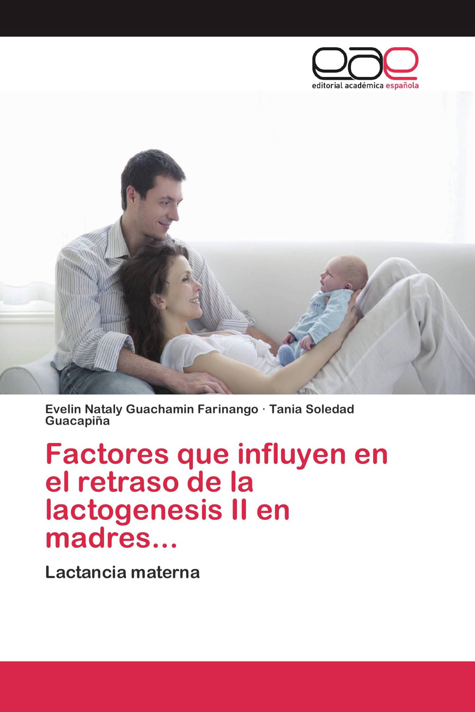 Factores que influyen en el retraso de la lactogenesis II en madres