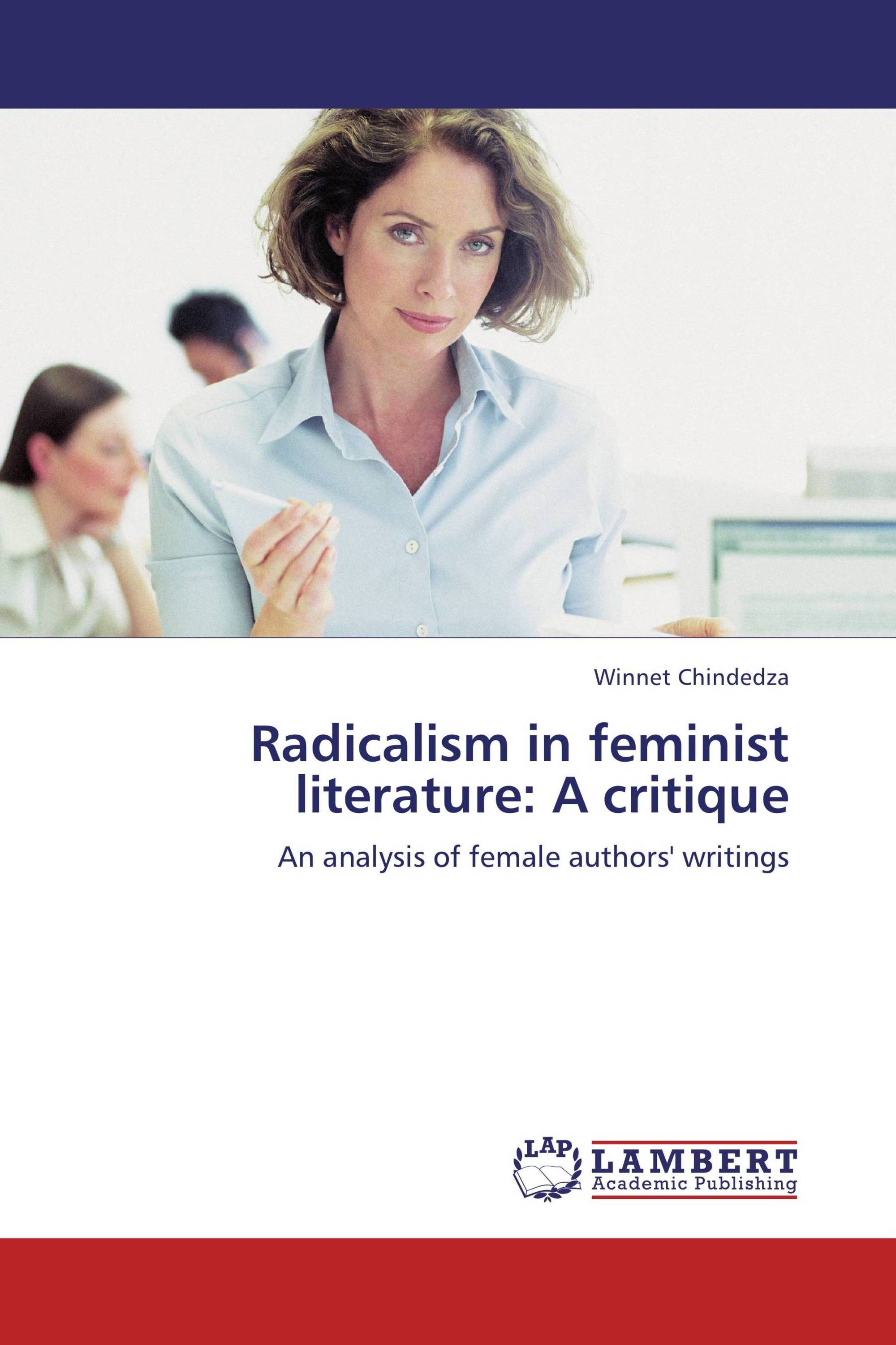 Radicalism in feminist literature: A critique / 978-3-659-10514-2 ...