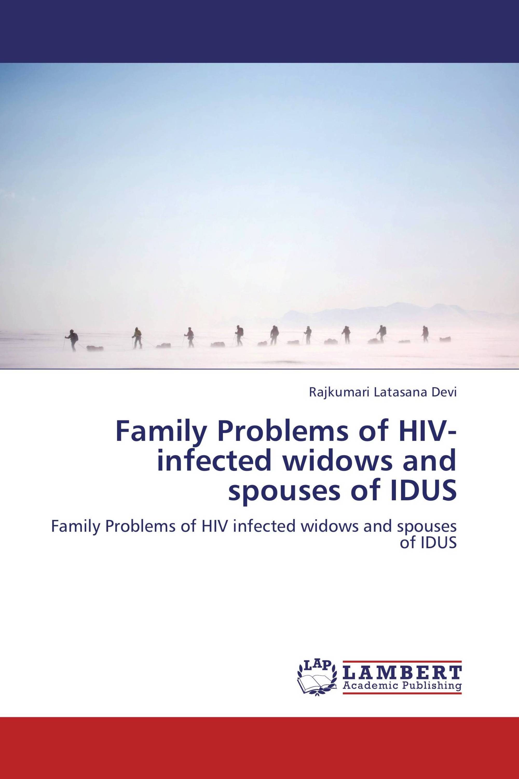 Family Problems of HIV-infected widows and spouses of IDUS