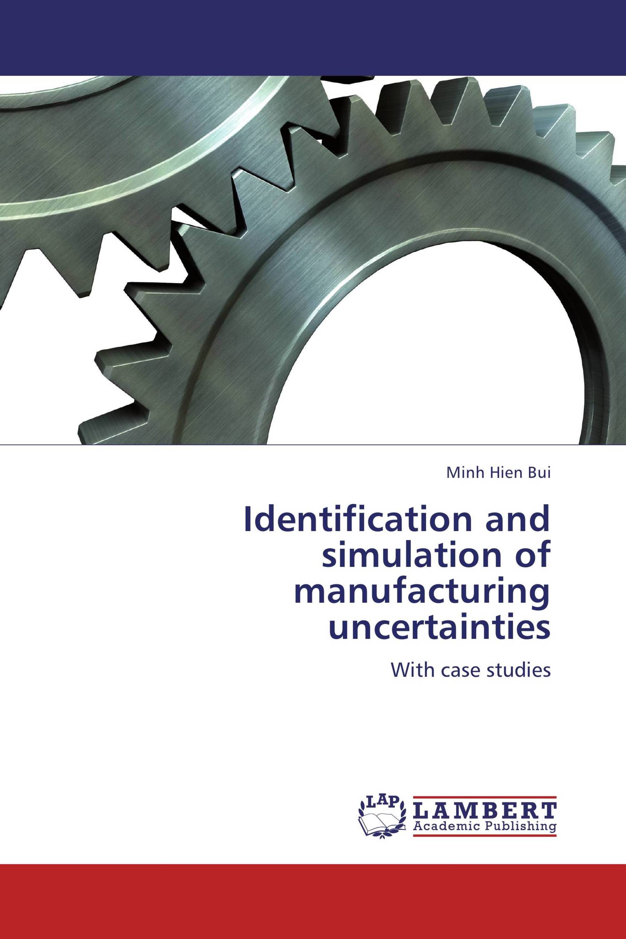 Identification and simulation of manufacturing uncertainties