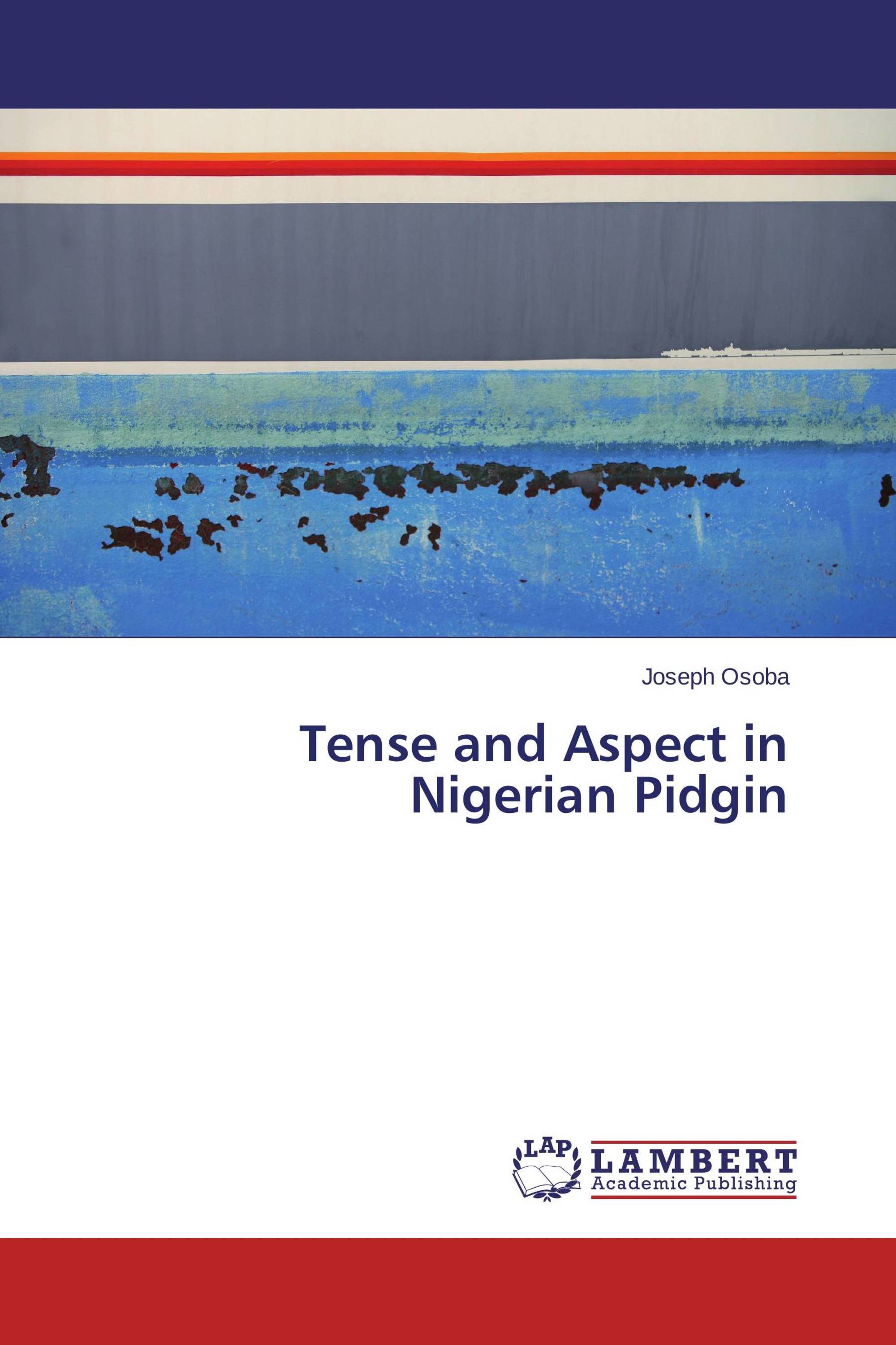 Tense and Aspect in Nigerian Pidgin