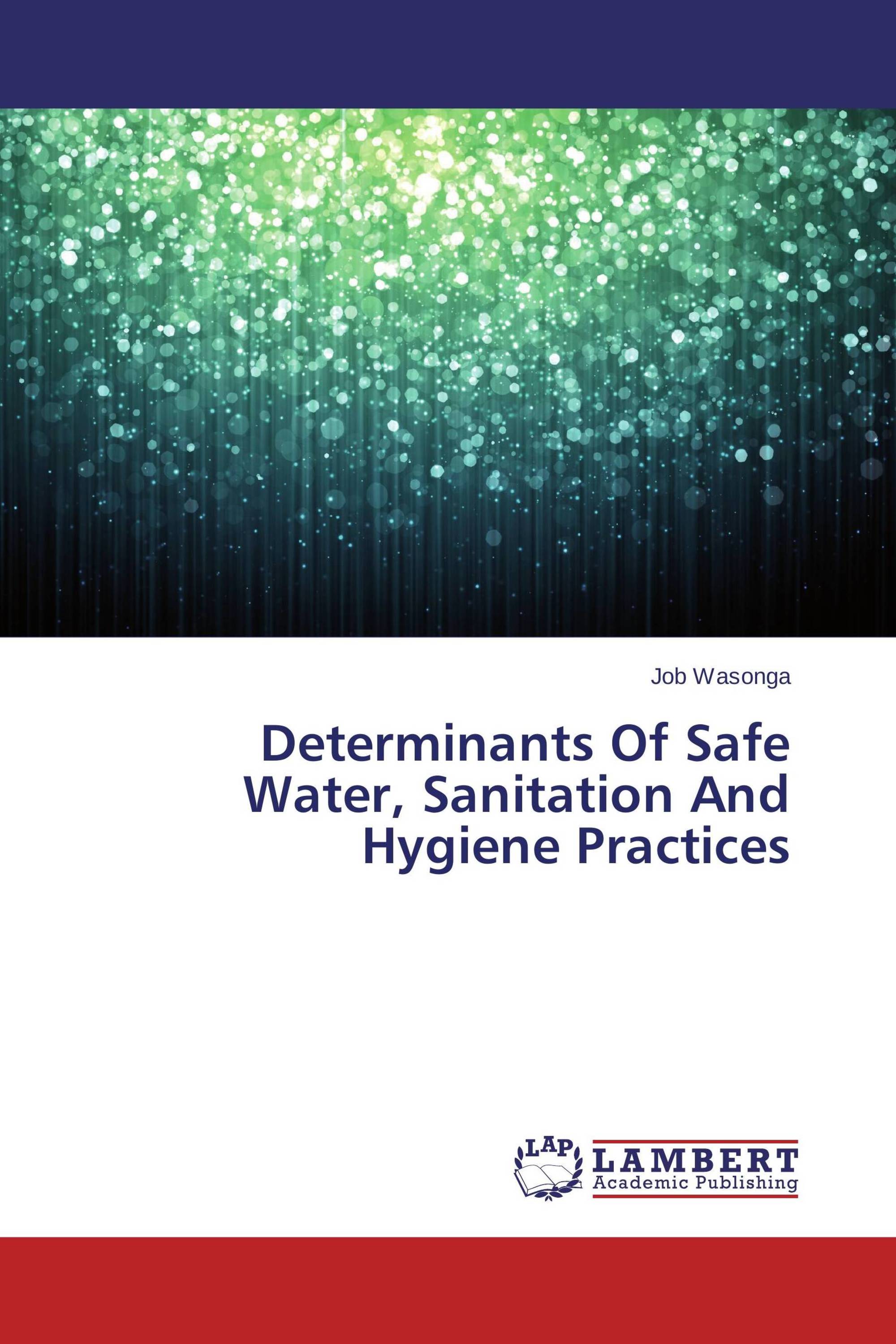 Determinants Of Safe Water, Sanitation And Hygiene Practices