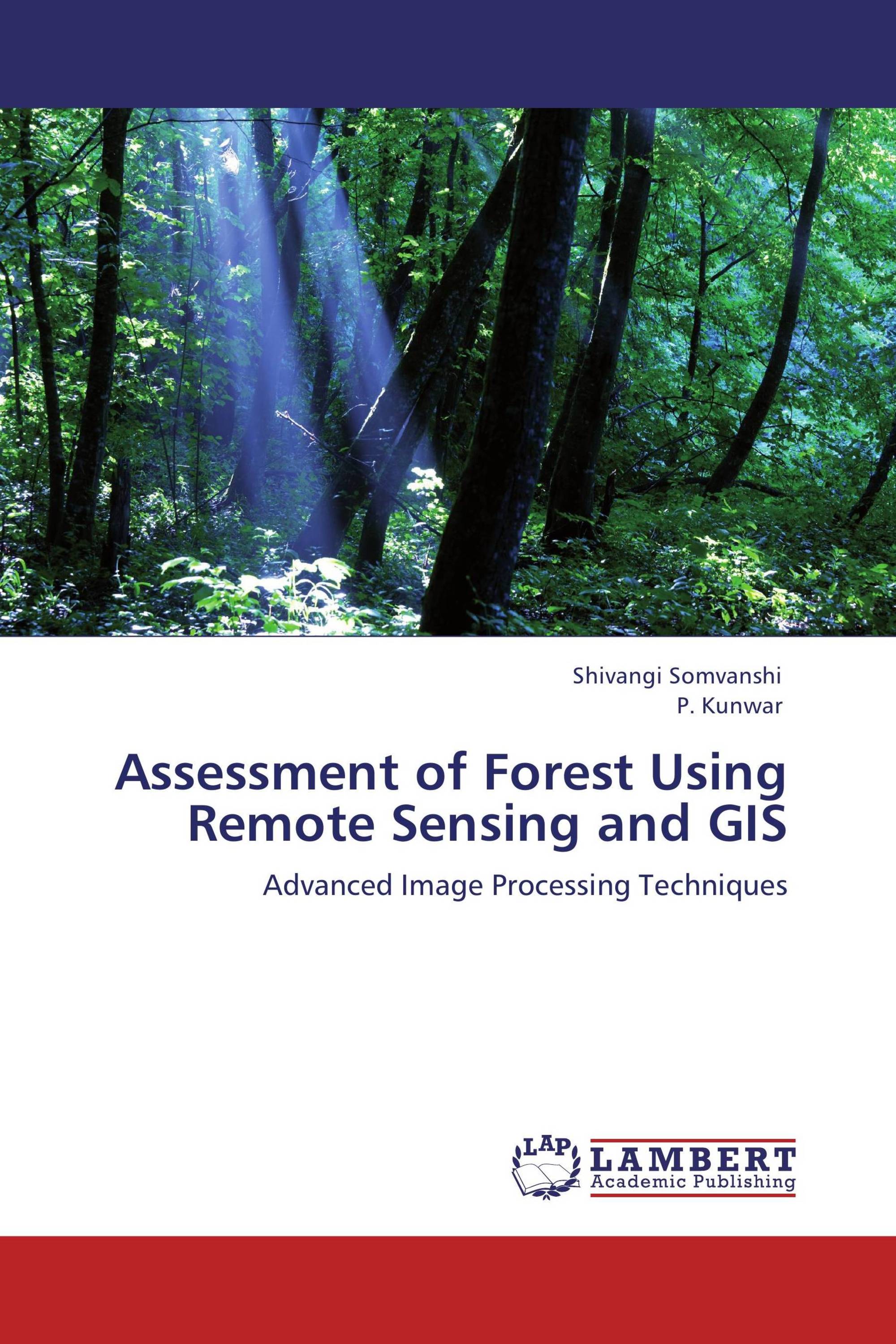 Assessment of Forest Using Remote Sensing and GIS