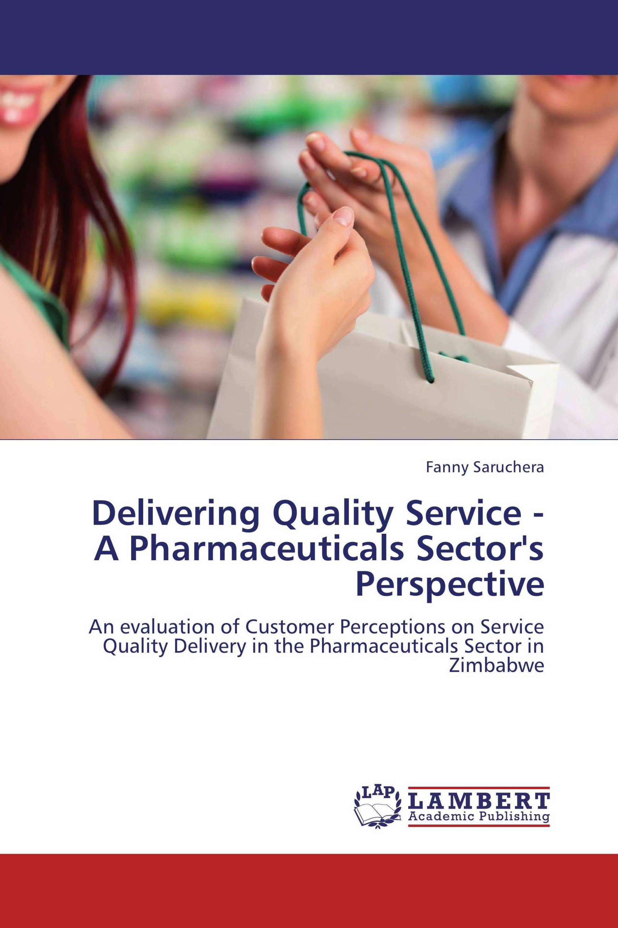 Delivering Quality Service A Pharmaceuticals Sector's Perspective