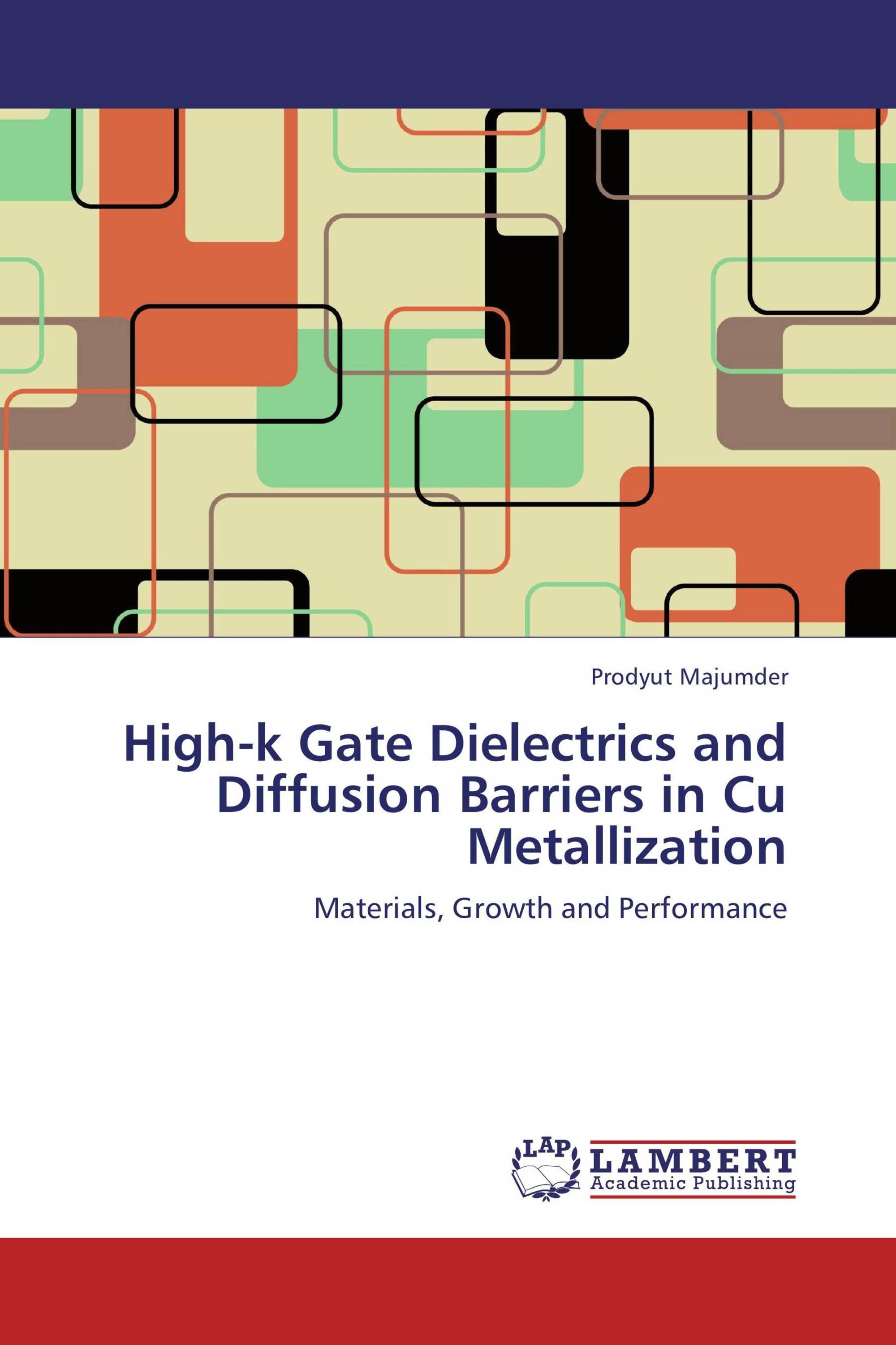 High-k Gate Dielectrics and Diffusion Barriers in Cu Metallization