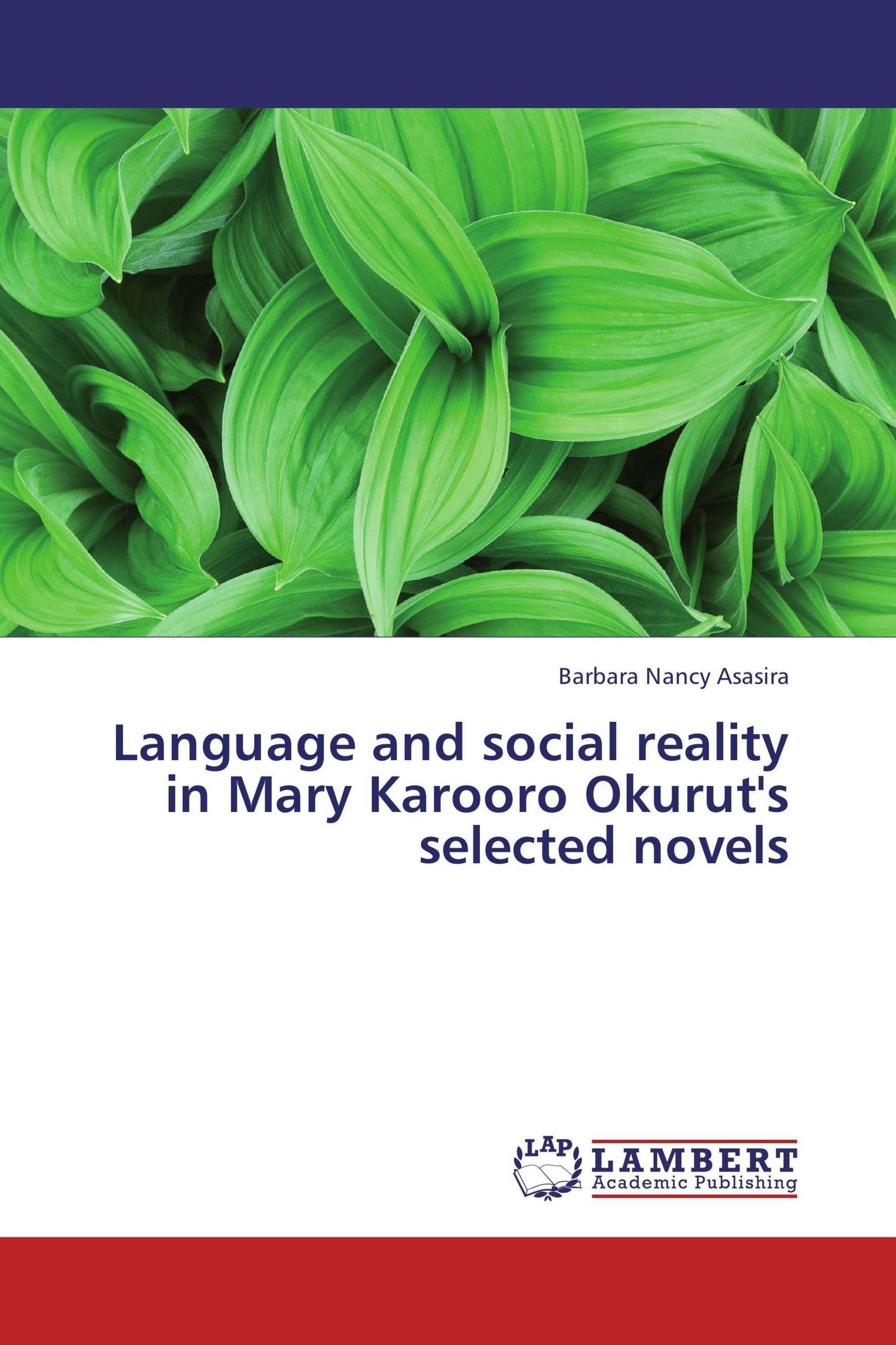 Language and social reality in Mary Karooro Okurut's selected novels