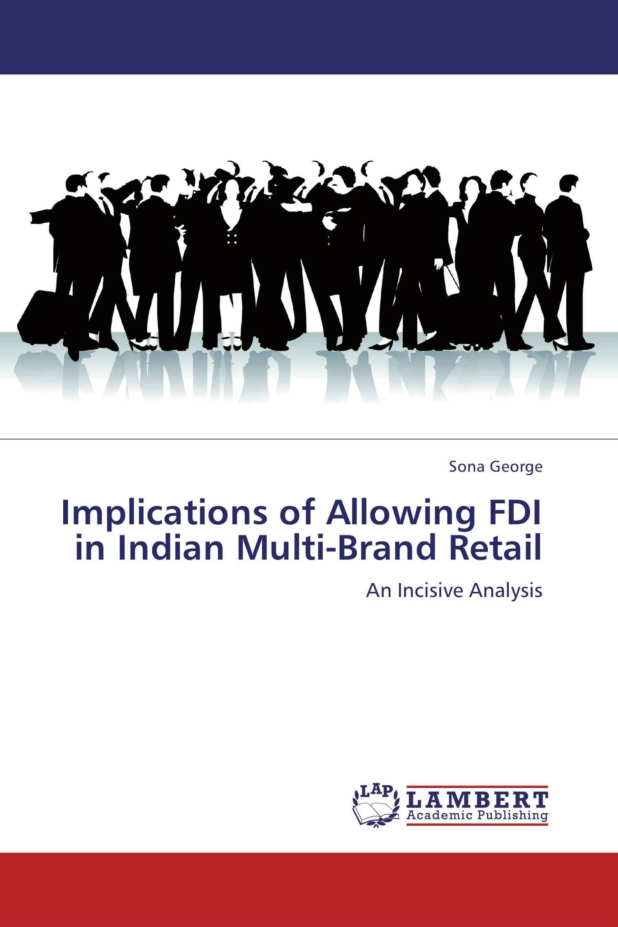 Implications of Allowing FDI in Indian MultiBrand Retail / 9783659135804 / 9783659135804