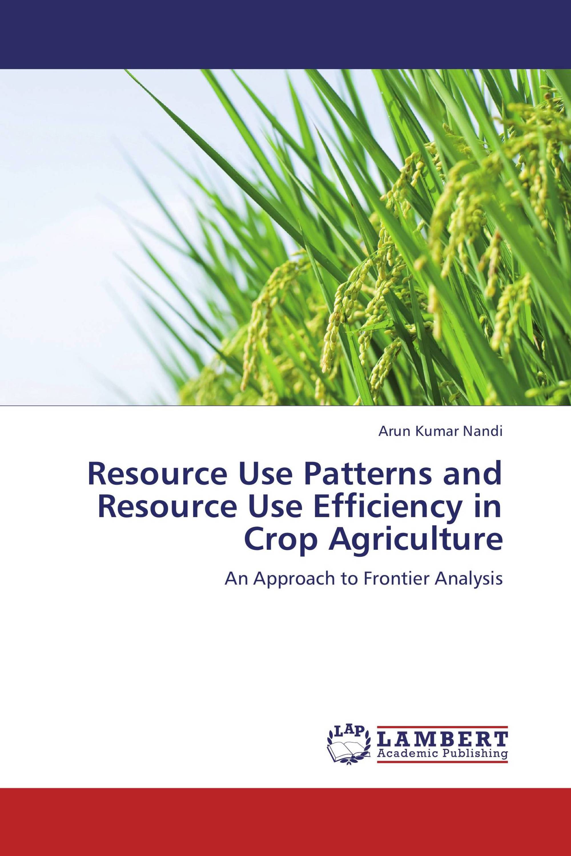 Resource Use Patterns and Resource Use Efficiency in Crop Agriculture