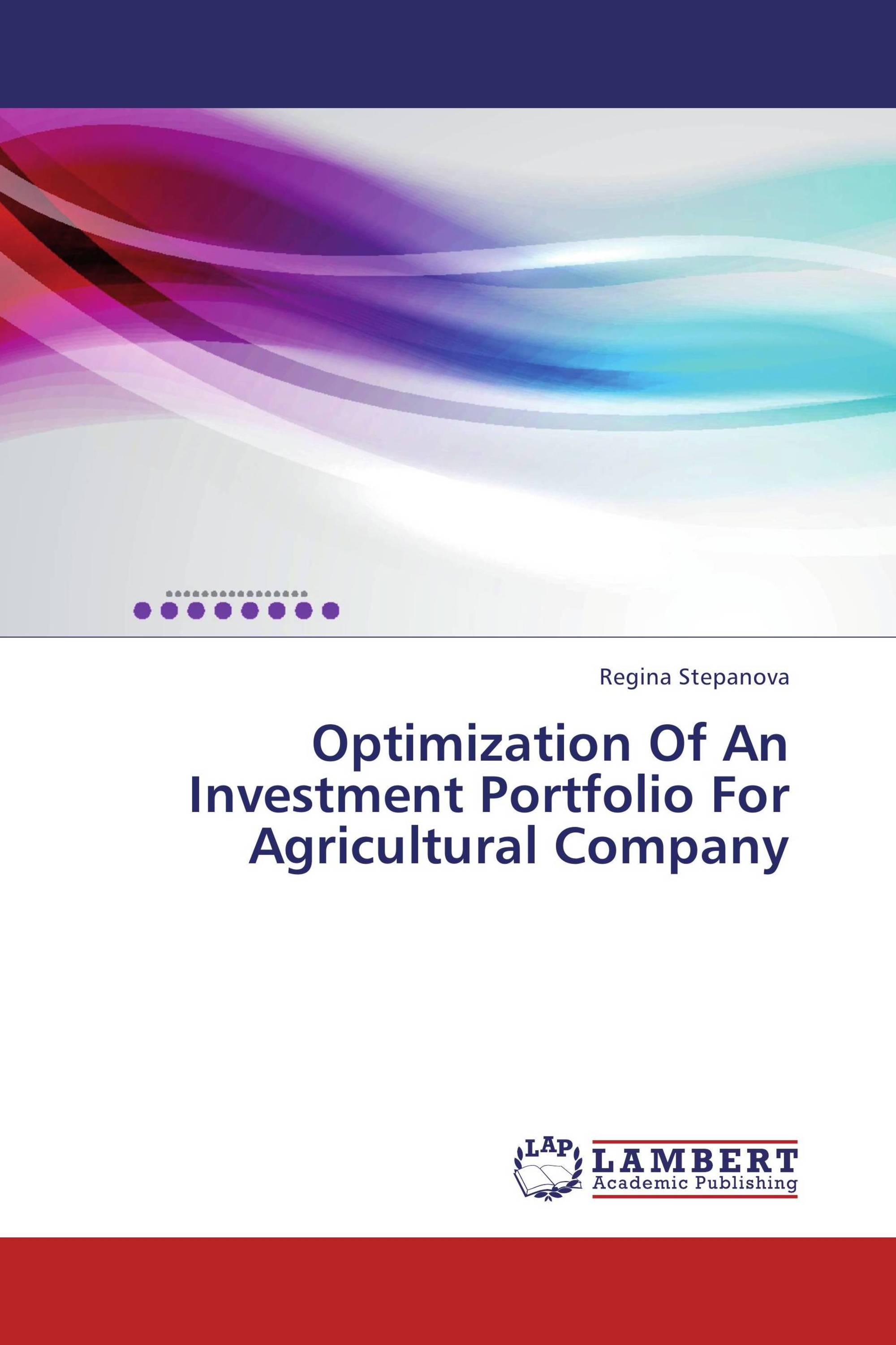 Optimization Of An Investment Portfolio For Agricultural Company