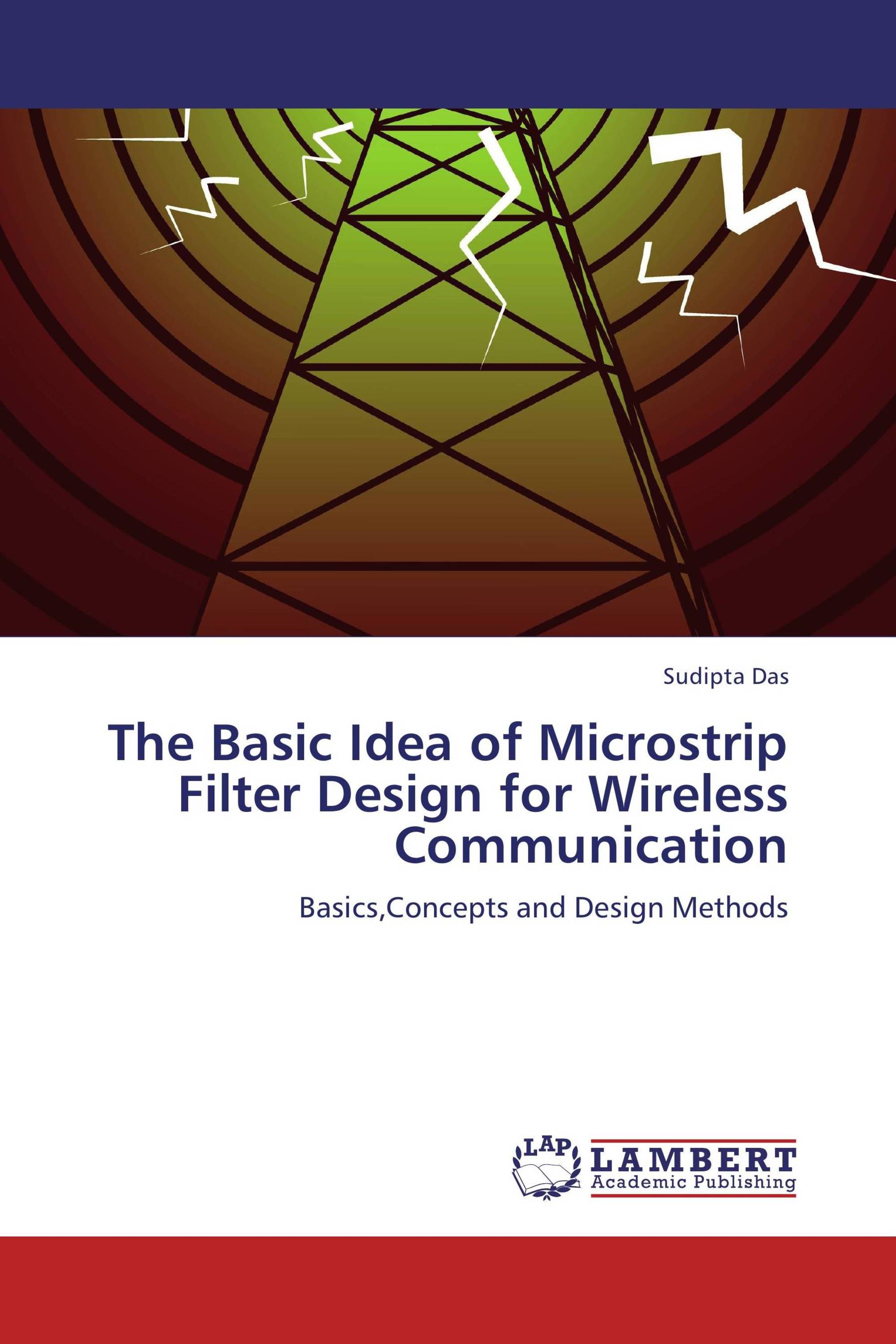 The Basic Idea of Microstrip Filter Design for Wireless Communication