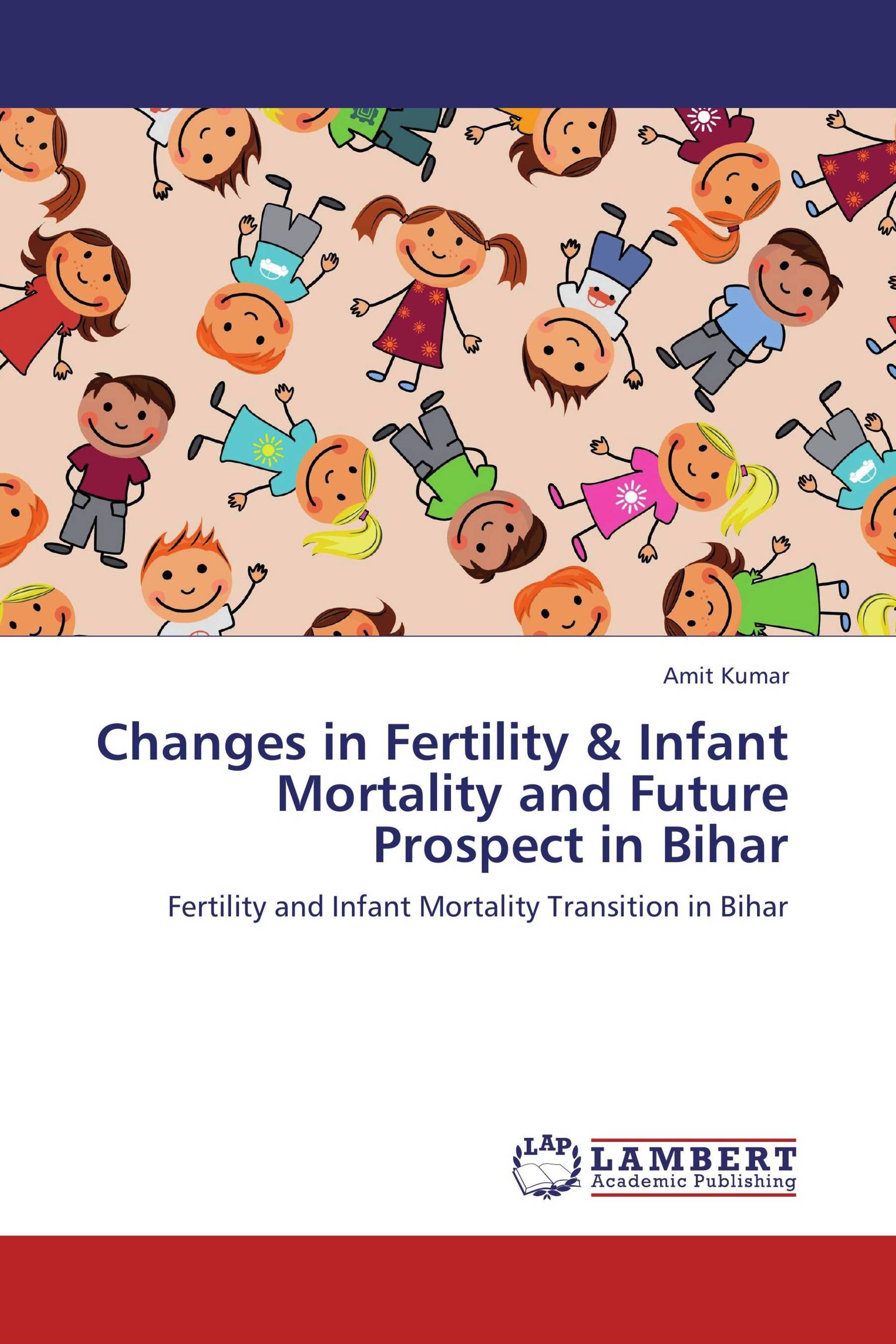 Changes in Fertility & Infant Mortality and Future Prospect in Bihar