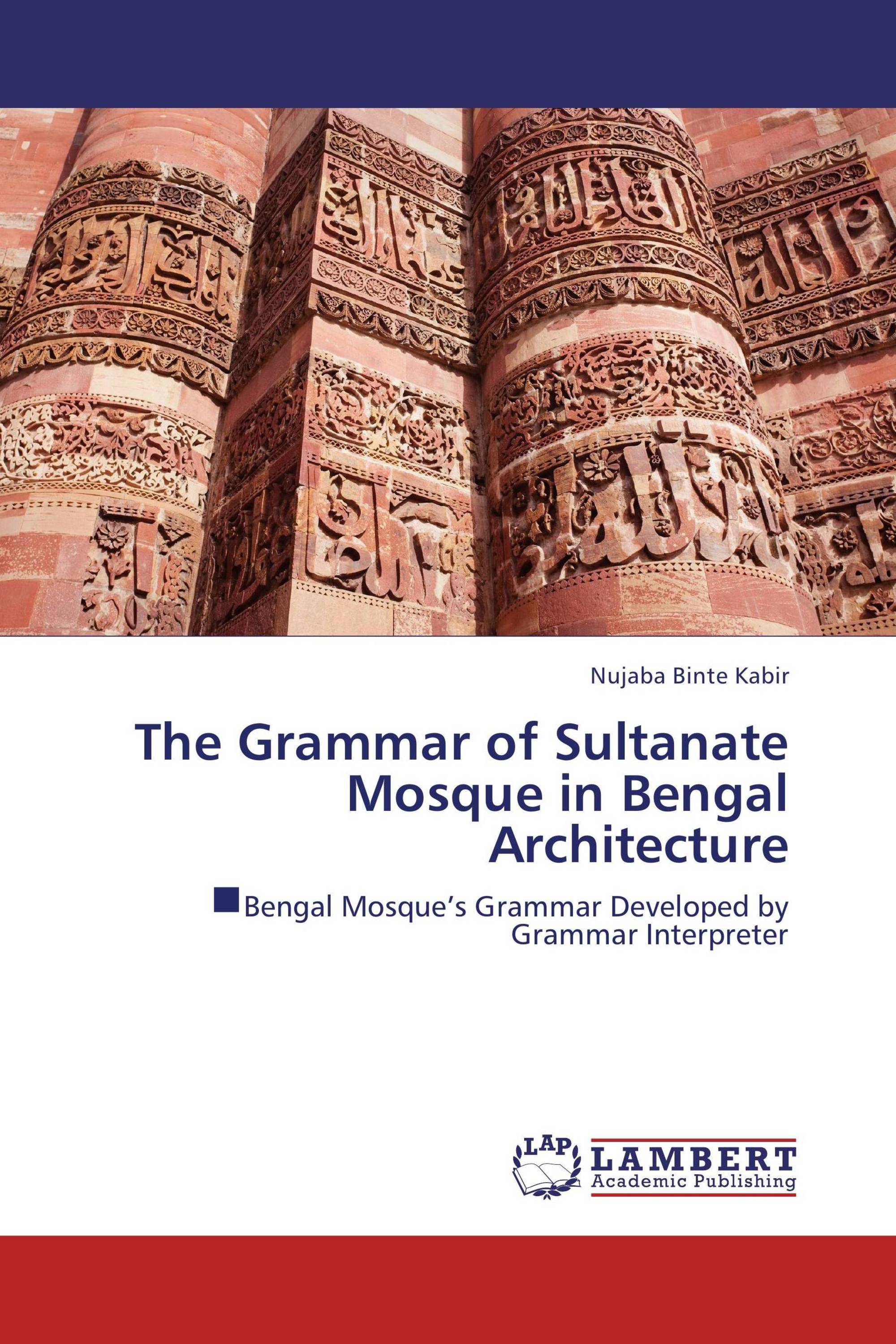 The Grammar of Sultanate Mosque in Bengal Architecture