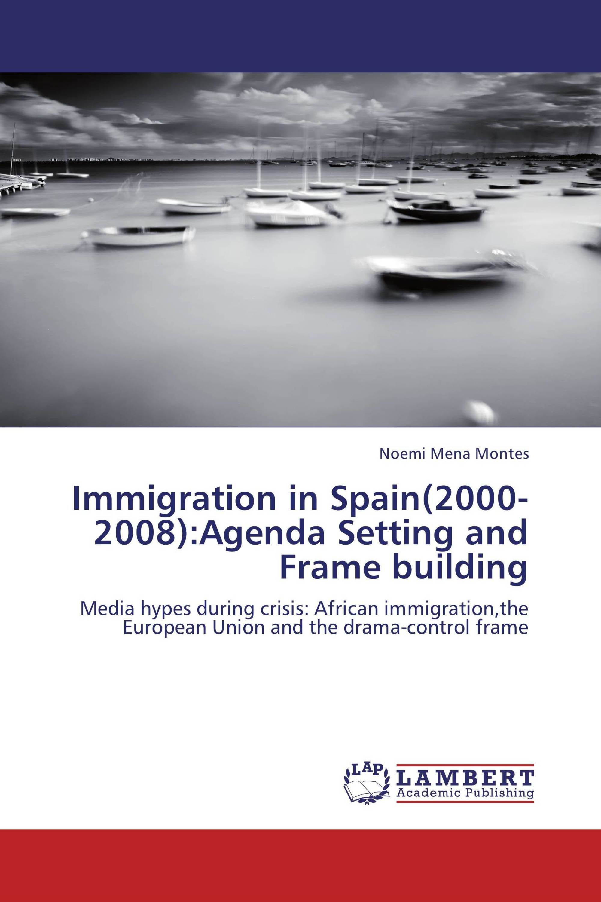 Immigration in Spain(2000-2008):Agenda Setting and Frame building