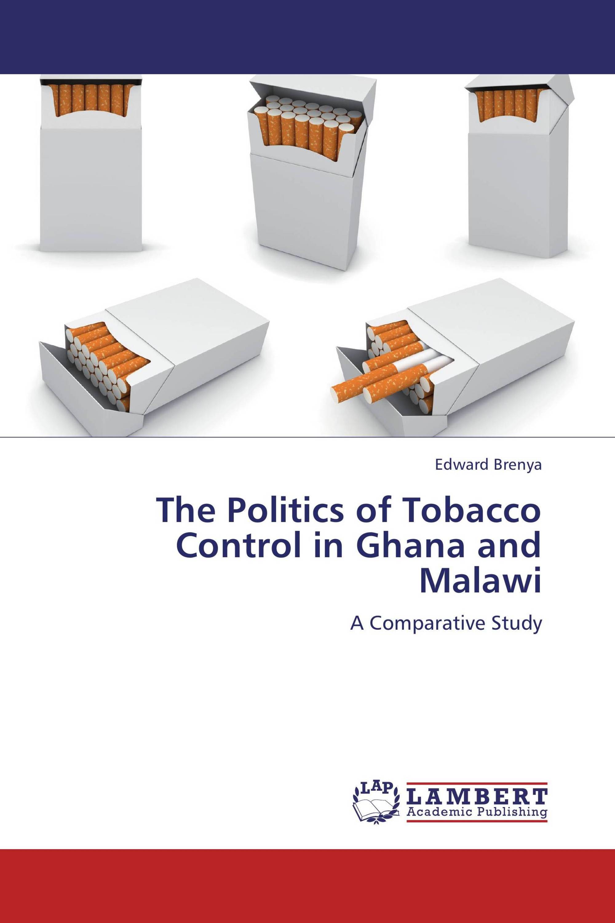 The Politics of Tobacco Control in Ghana and Malawi