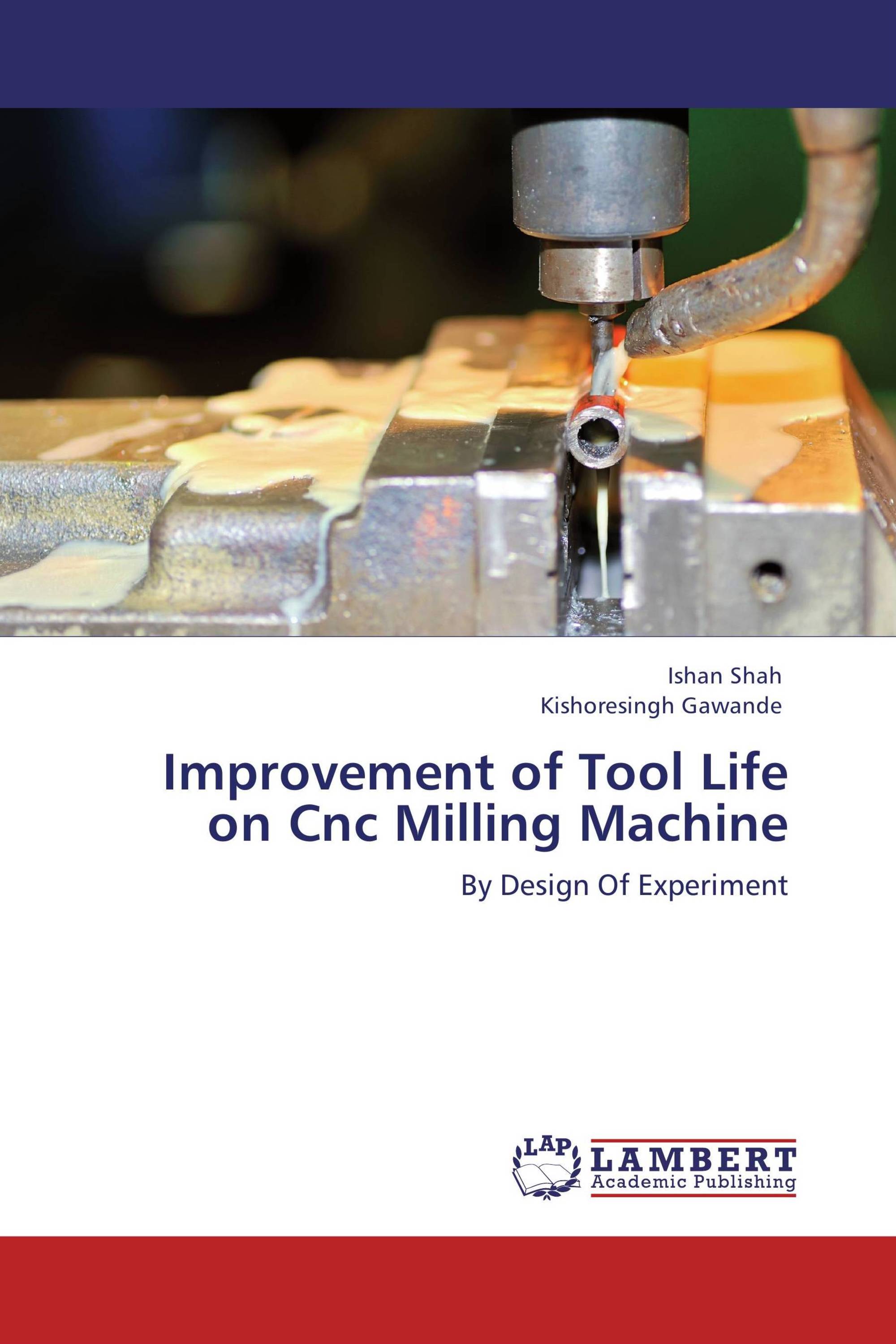 Improvement of Tool Life on Cnc Milling Machine / 9783659145735