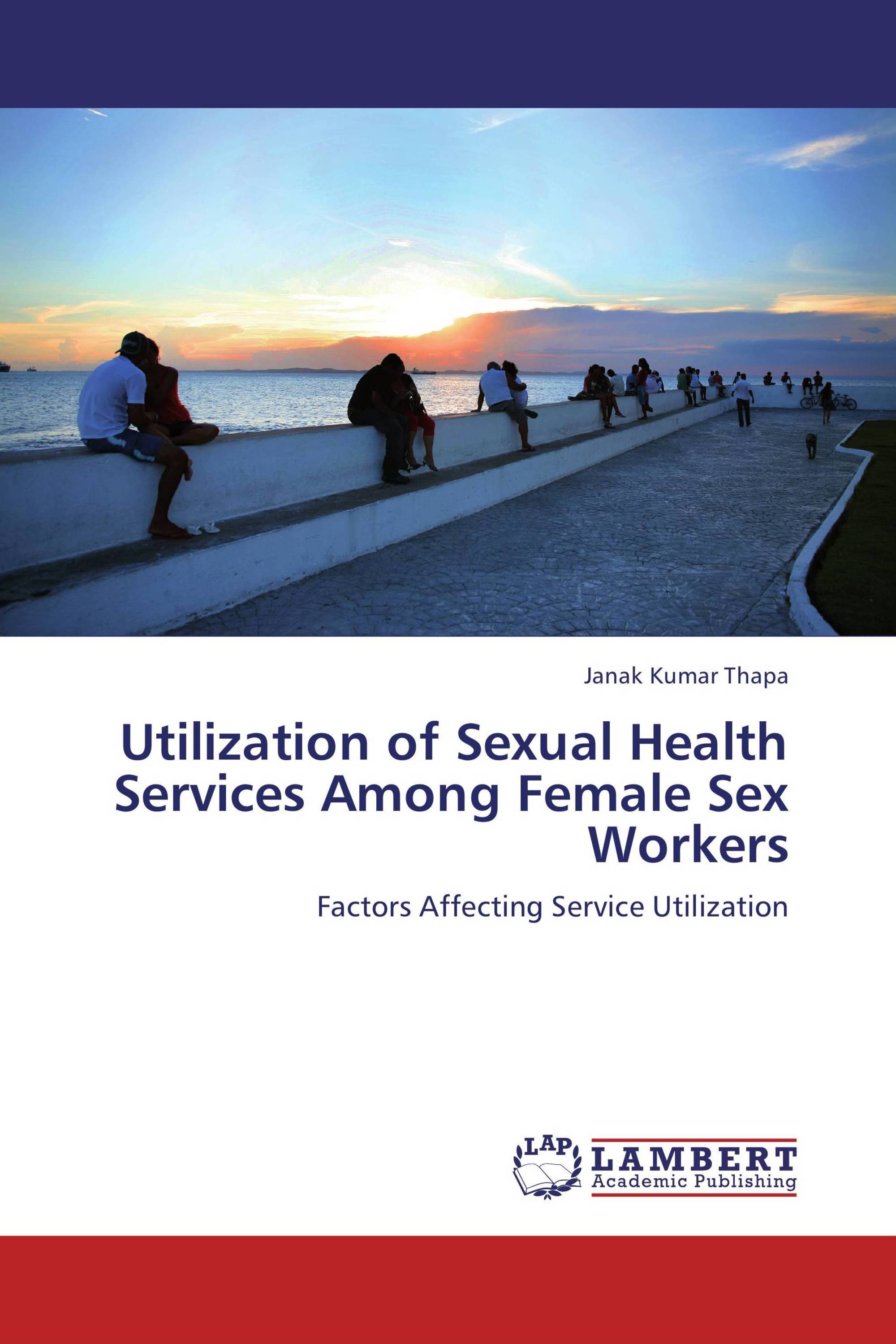 Utilization Of Sexual Health Services Among Female Sex Workers 978 3 659 14593 3