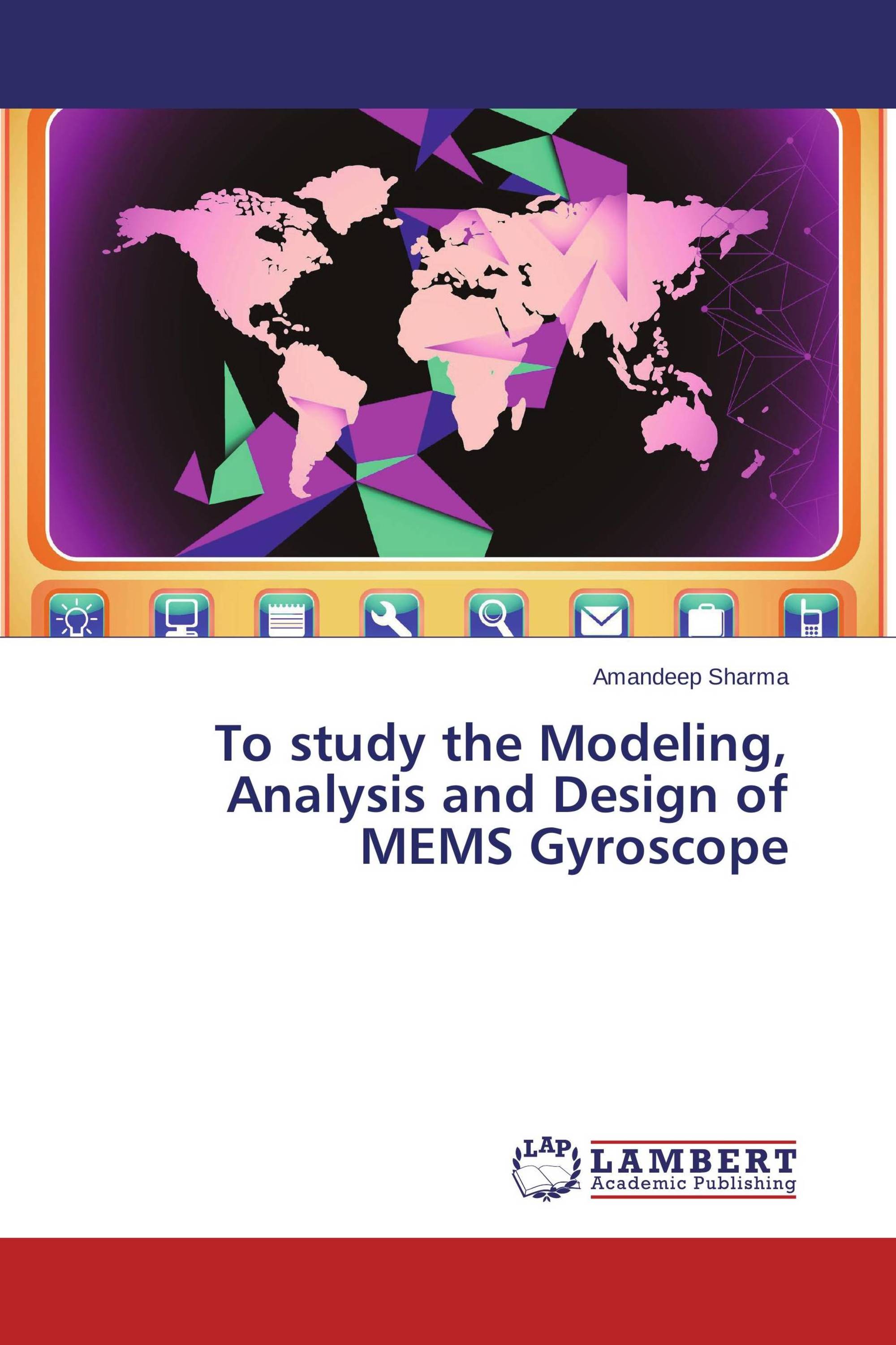 To study the Modeling, Analysis and Design of MEMS Gyroscope