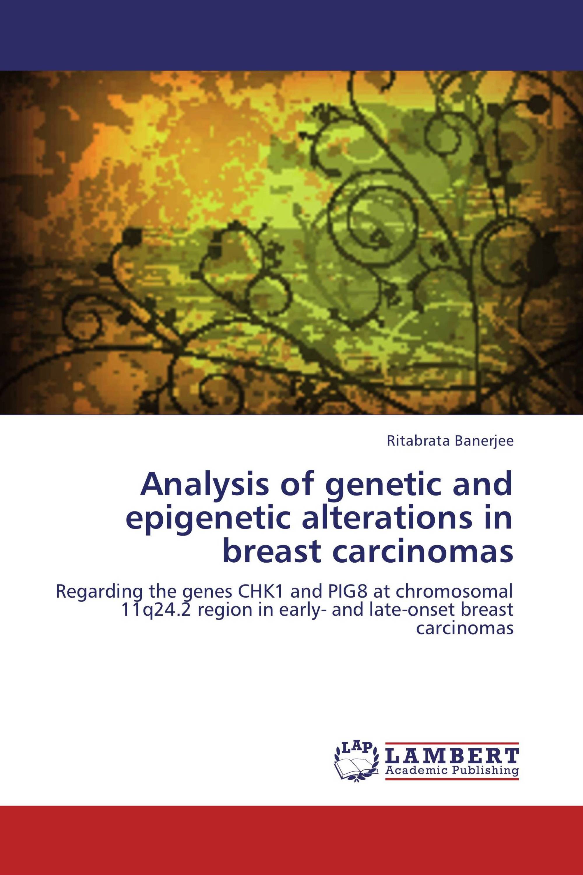 Analysis of genetic and epigenetic alterations in breast carcinomas