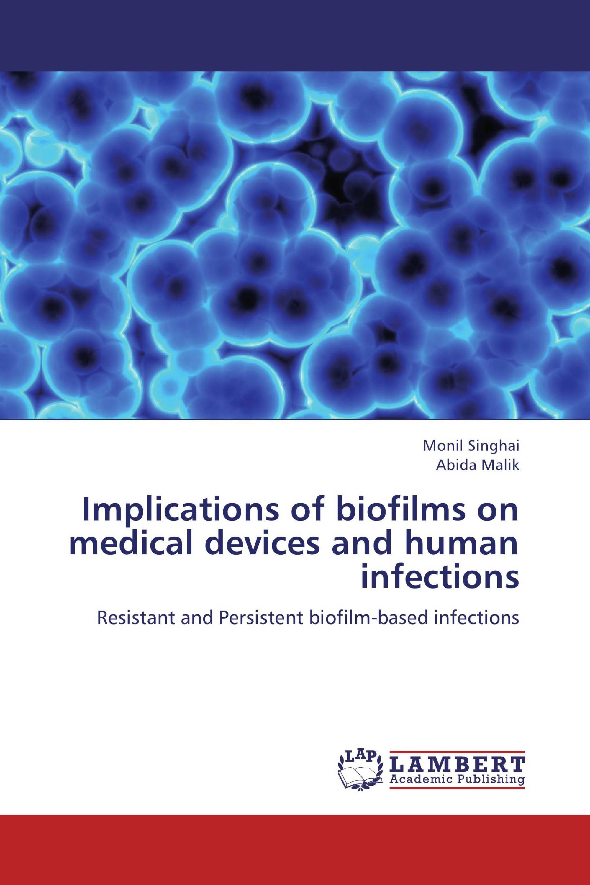 Implications of biofilms on medical devices and human infections / 978 ...