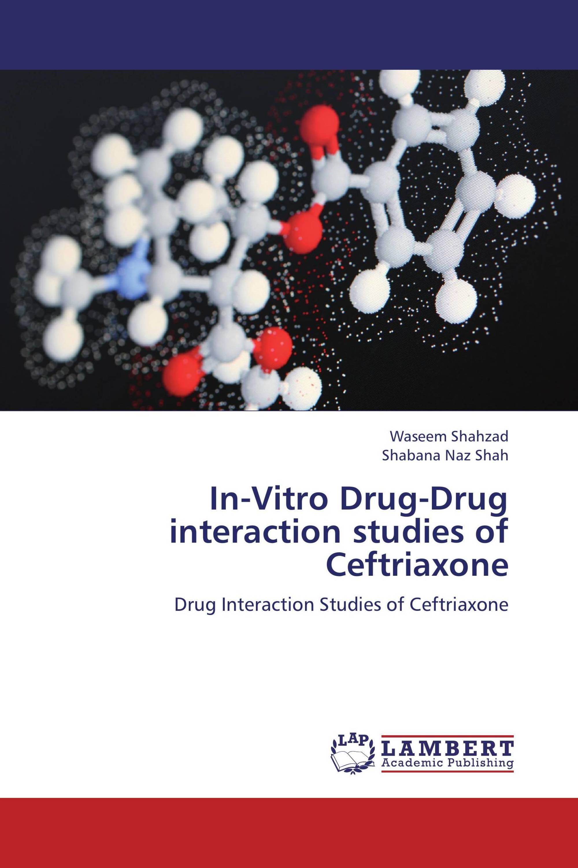 InVitro DrugDrug interaction studies of Ceftriaxone / 9783659165702 / 9783659165702