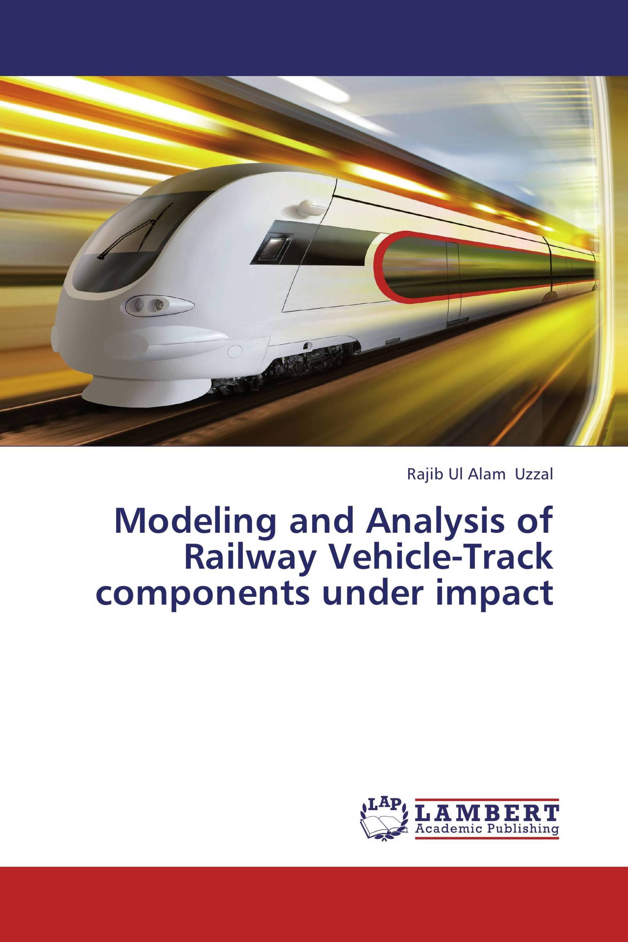 Modeling and Analysis of Railway Vehicle-Track components under impact