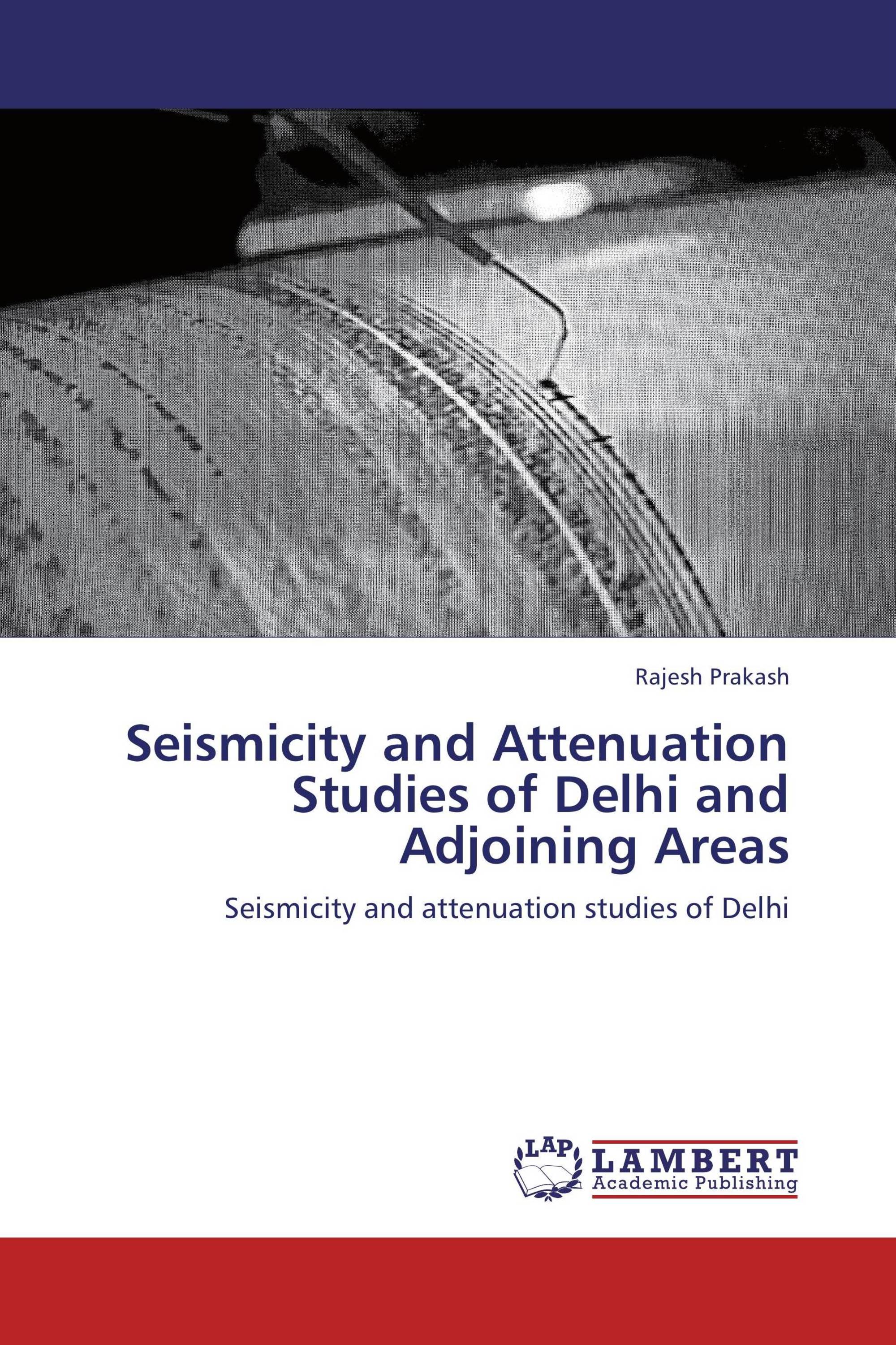 Seismicity and Attenuation Studies of Delhi and Adjoining Areas