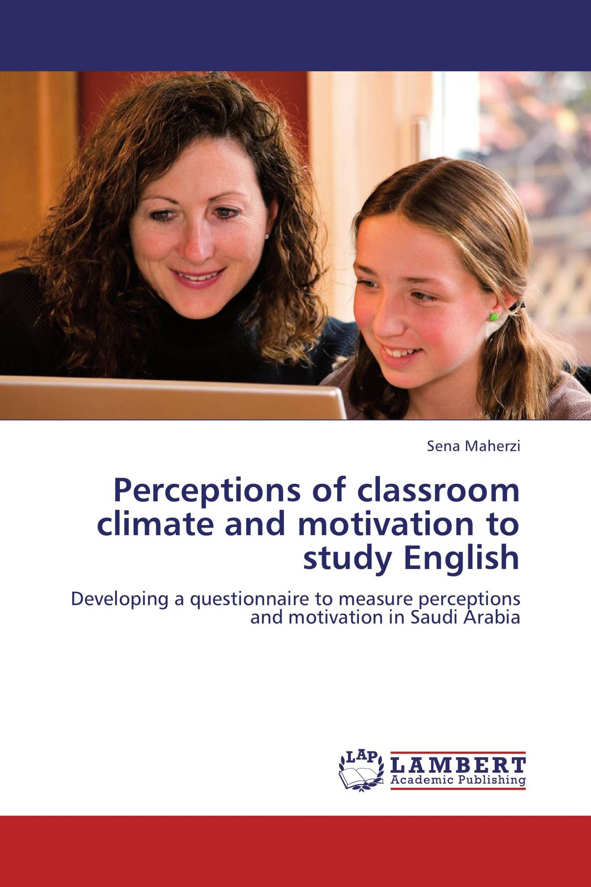 Perceptions of classroom climate and motivation to study English / 978 ...