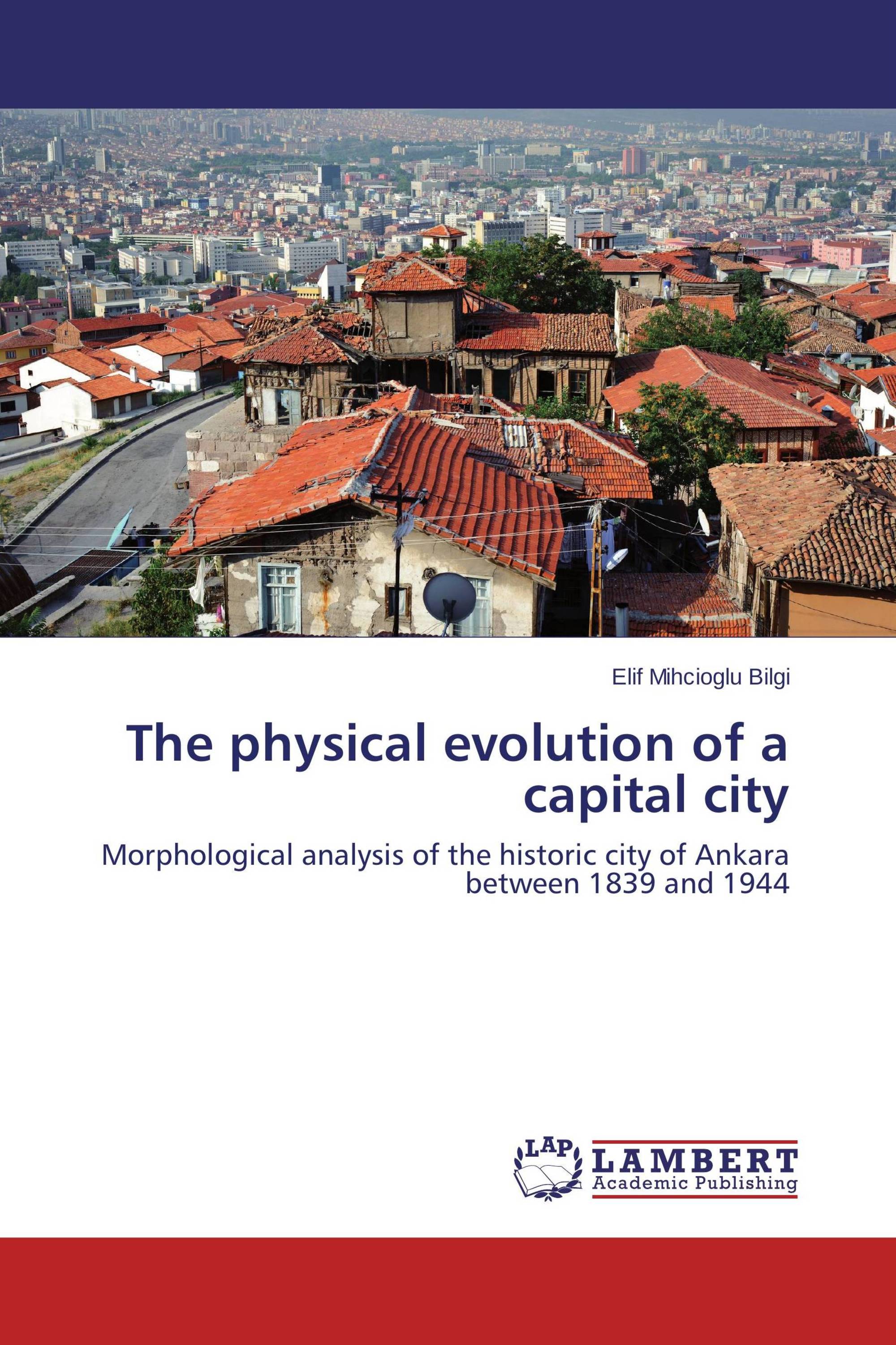 The physical evolution of a capital city