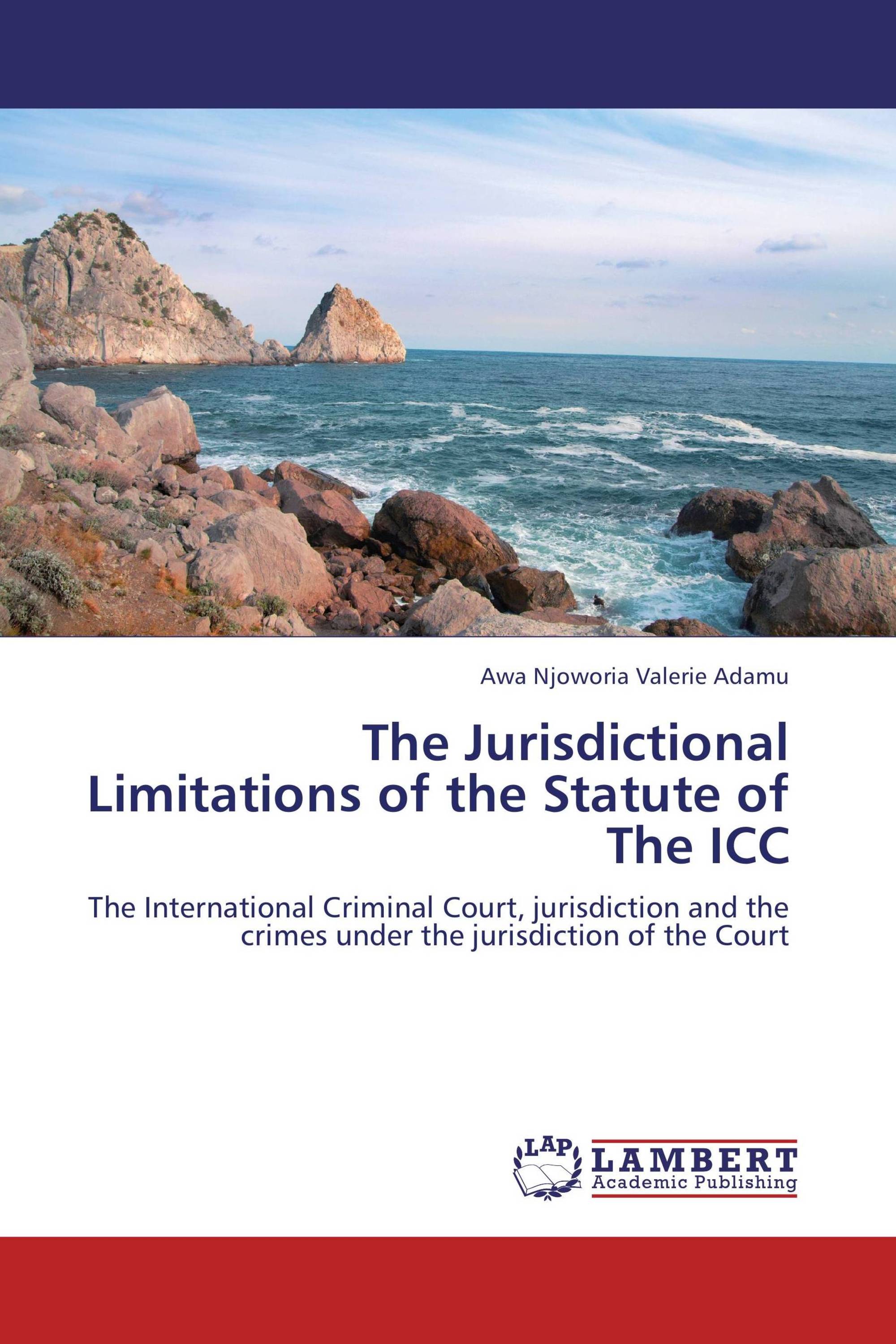 The Jurisdictional Limitations of the Statute of The ICC