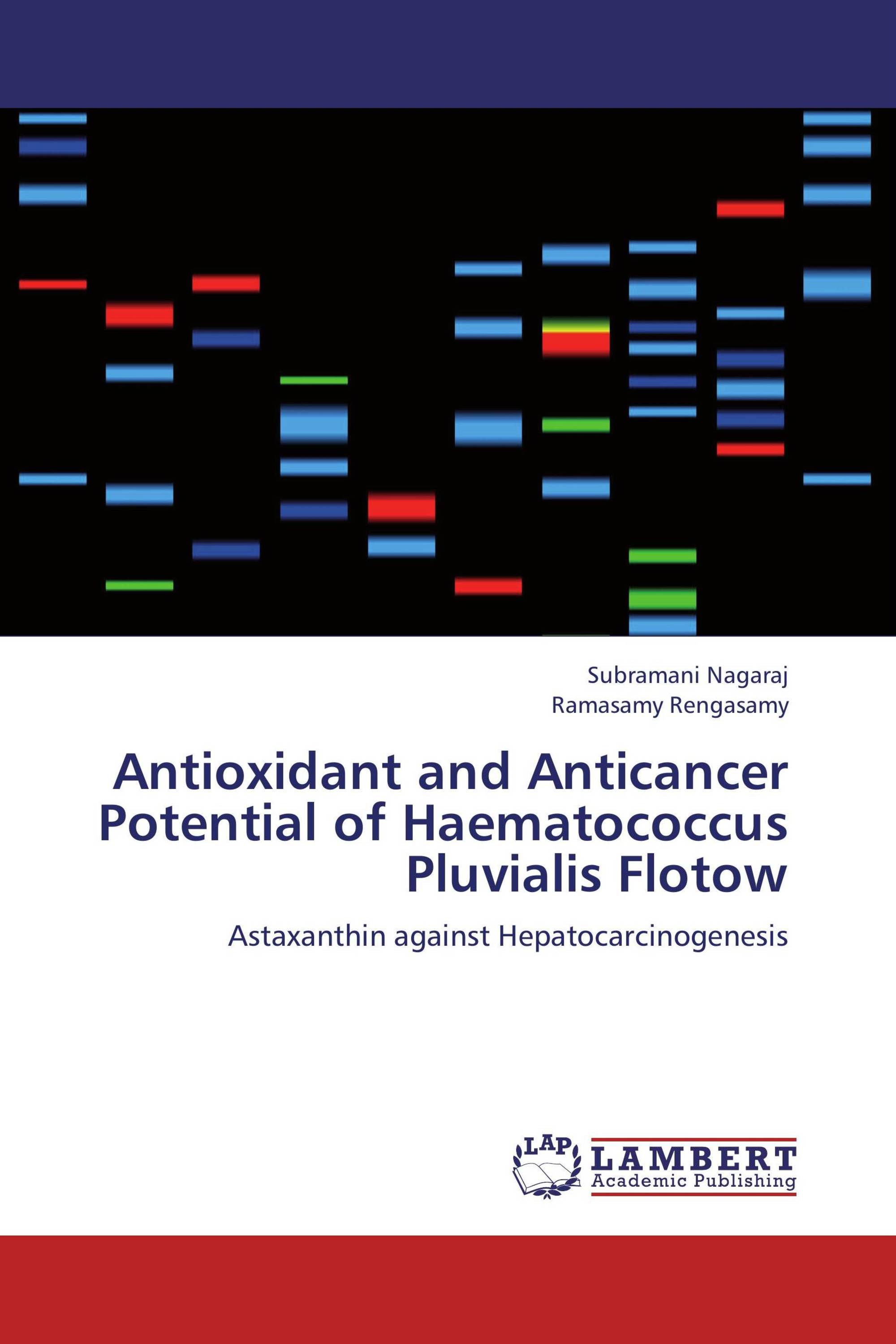 Antioxidant and Anticancer Potential of Haematococcus Pluvialis Flotow