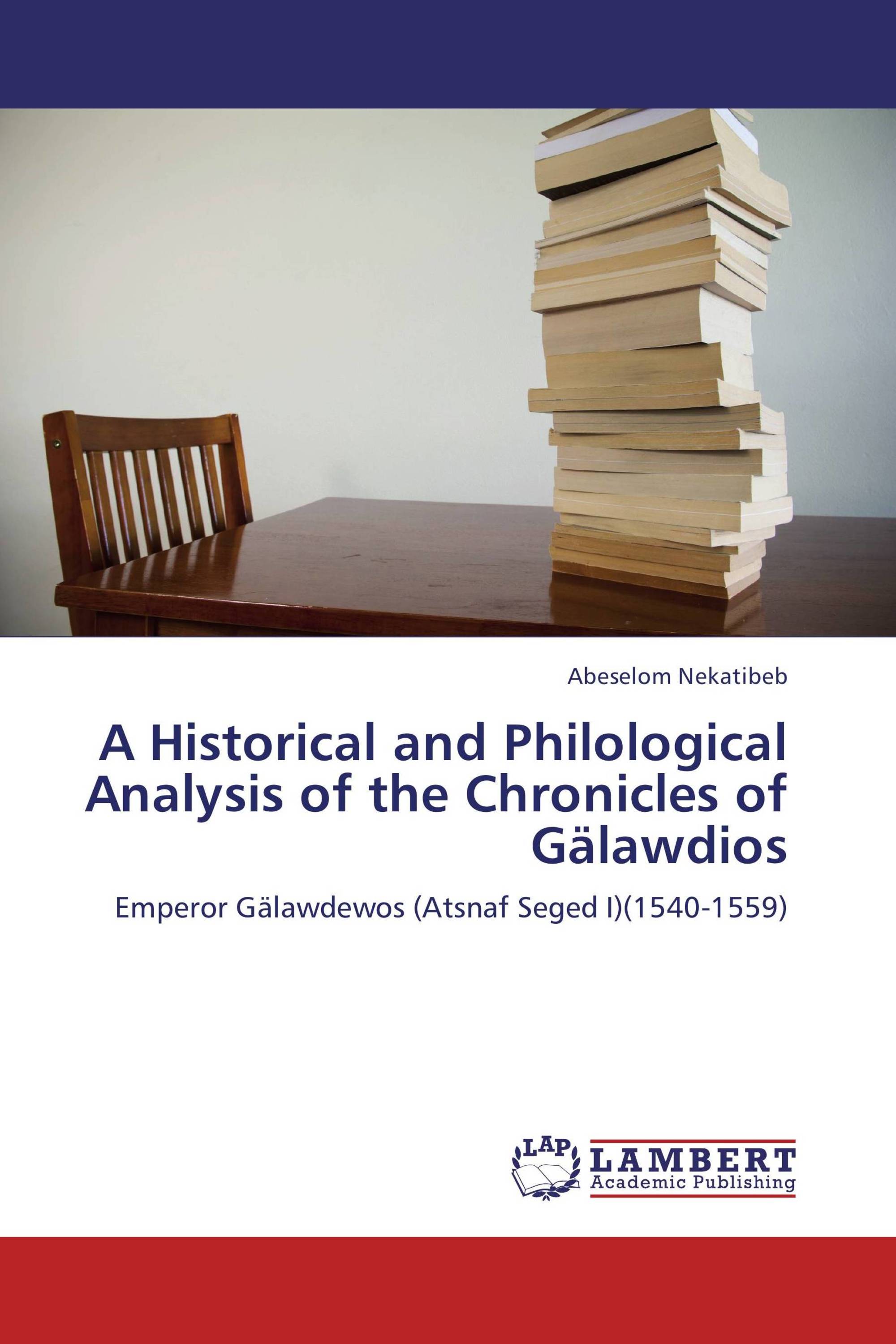 A Historical and Philological Analysis of the Chronicles of Gälawdios