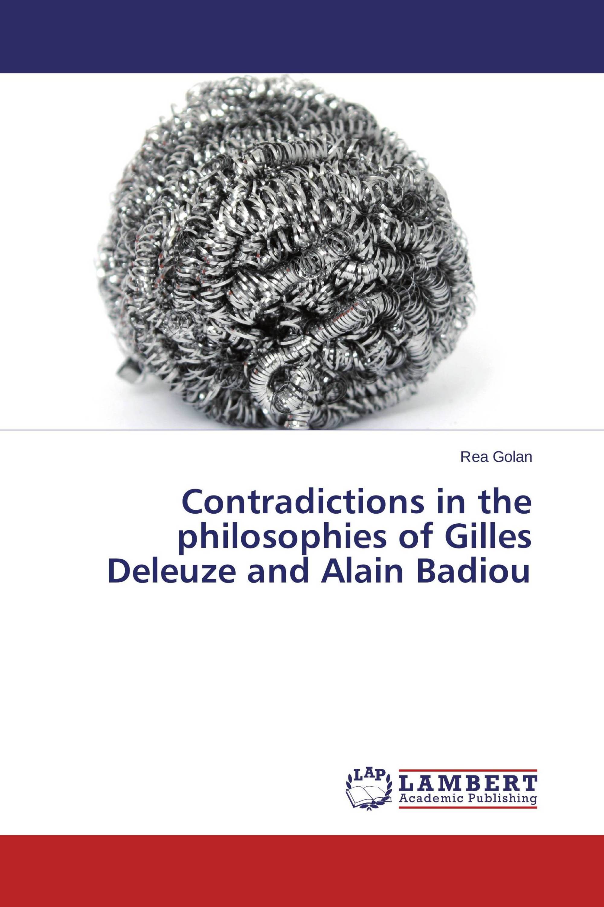 Contradictions in the philosophies of Gilles Deleuze and Alain Badiou