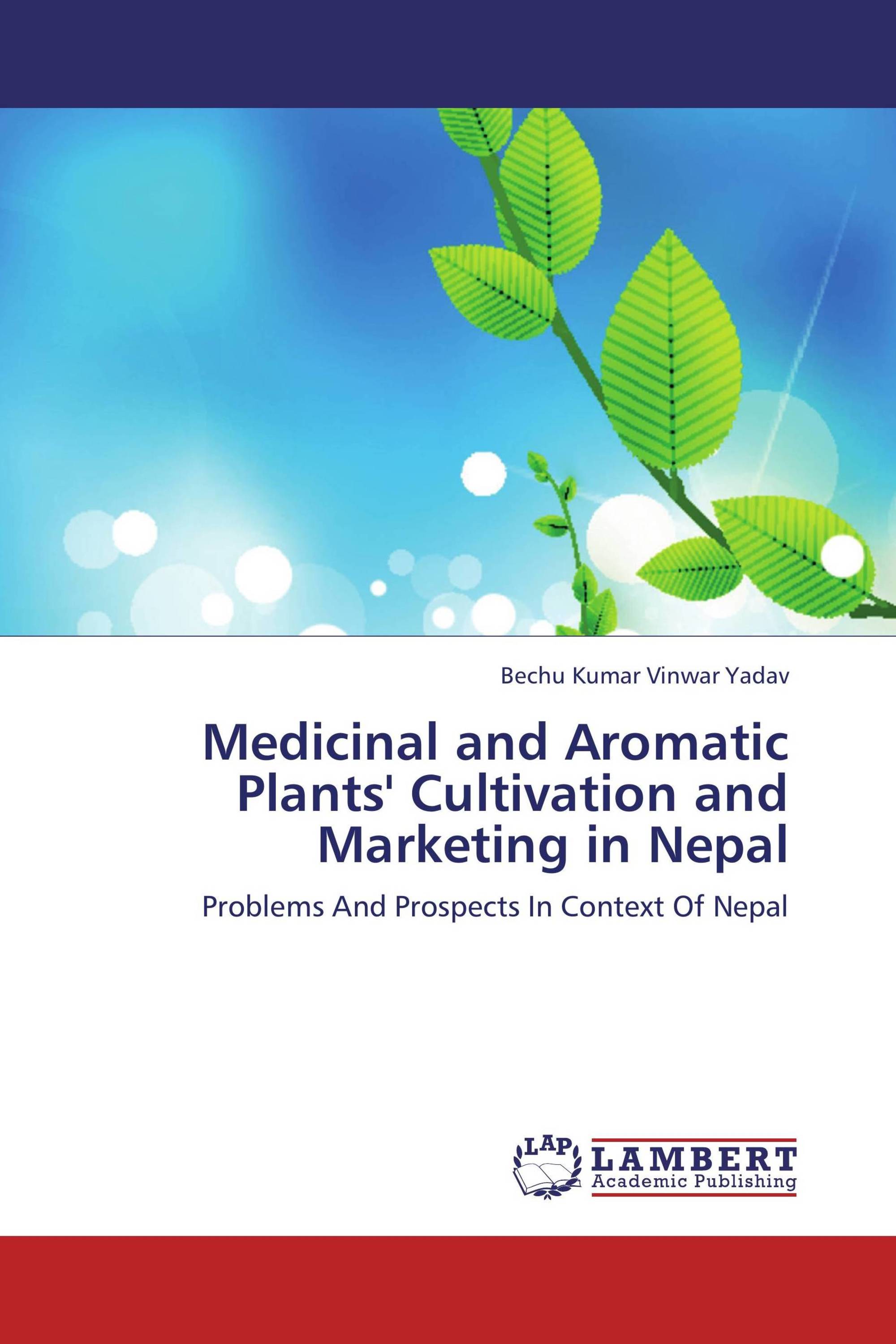 Medicinal And Aromatic Plants' Cultivation And Marketing In Nepal / 978 ...