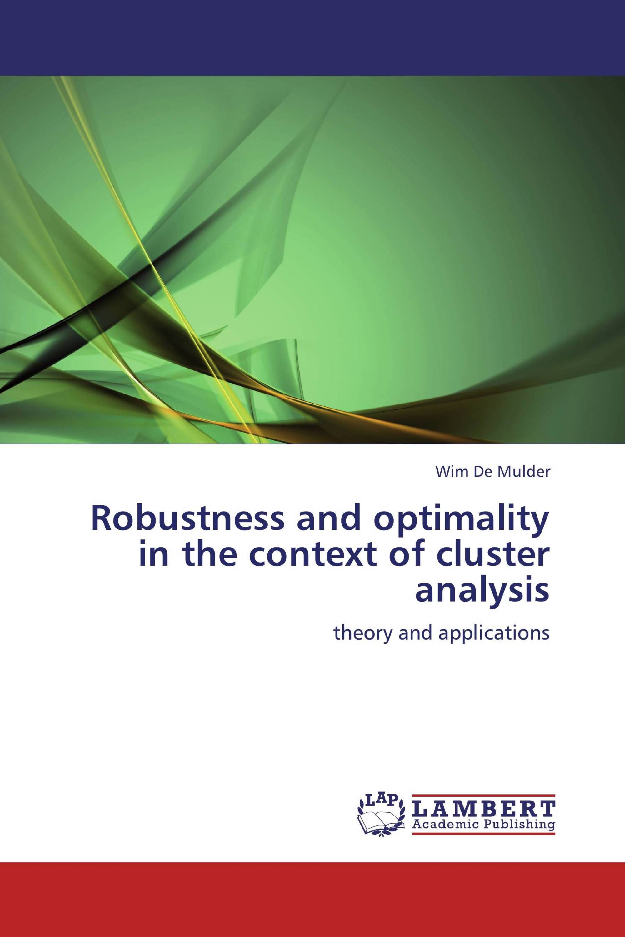 Robustness and optimality in the context of cluster analysis