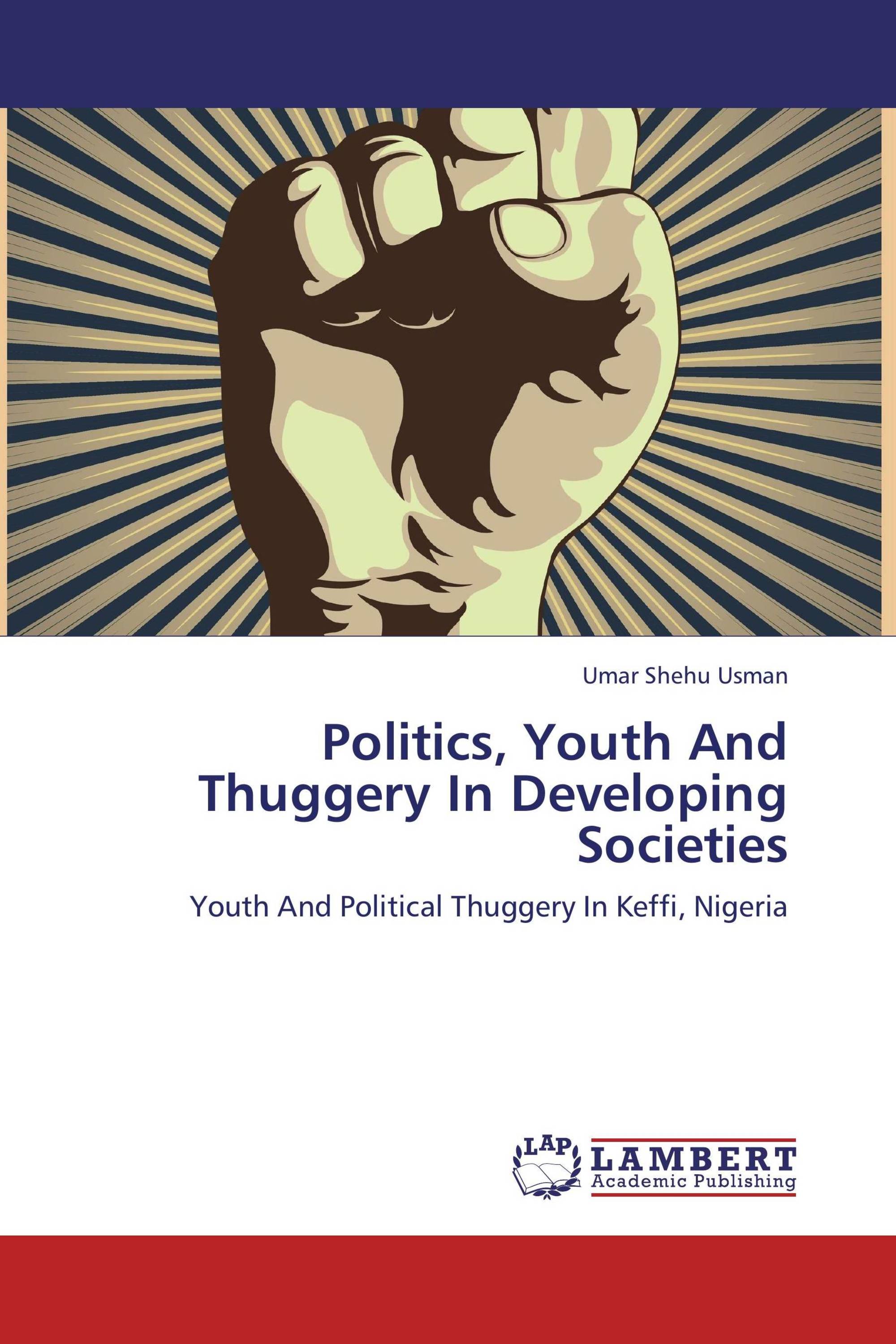 Politics, Youth And Thuggery In Developing Societies