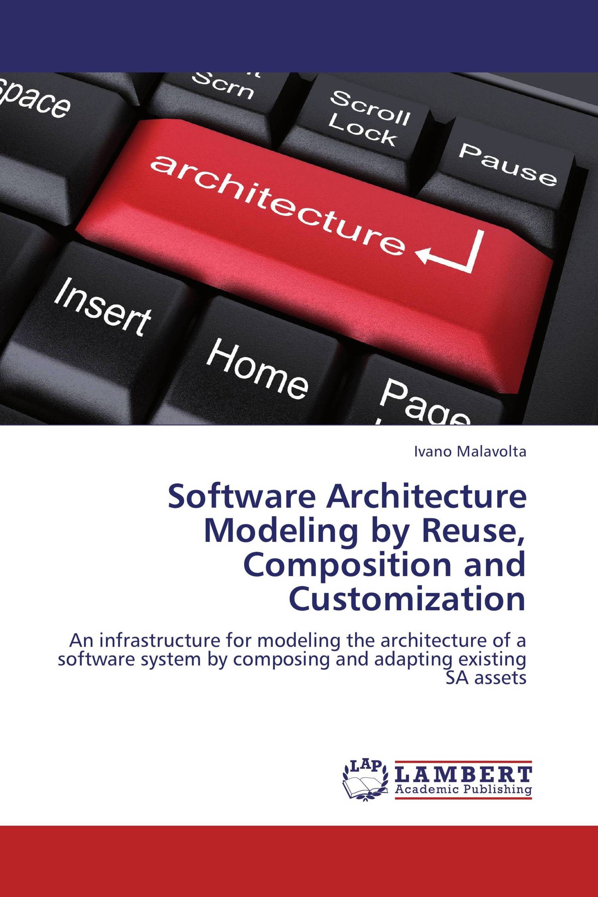 Software Architecture Modeling by Reuse, Composition and Customization