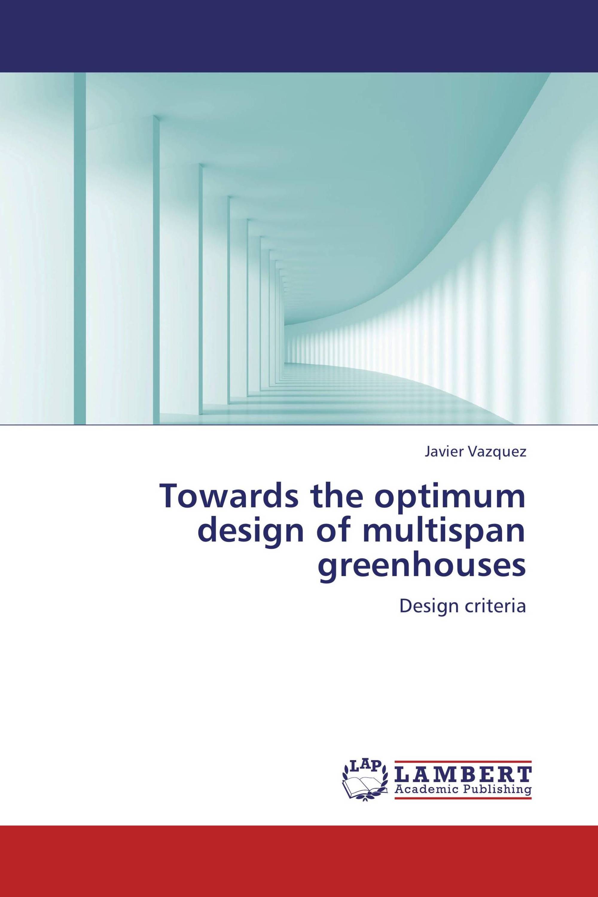 Towards the optimum design of multispan greenhouses