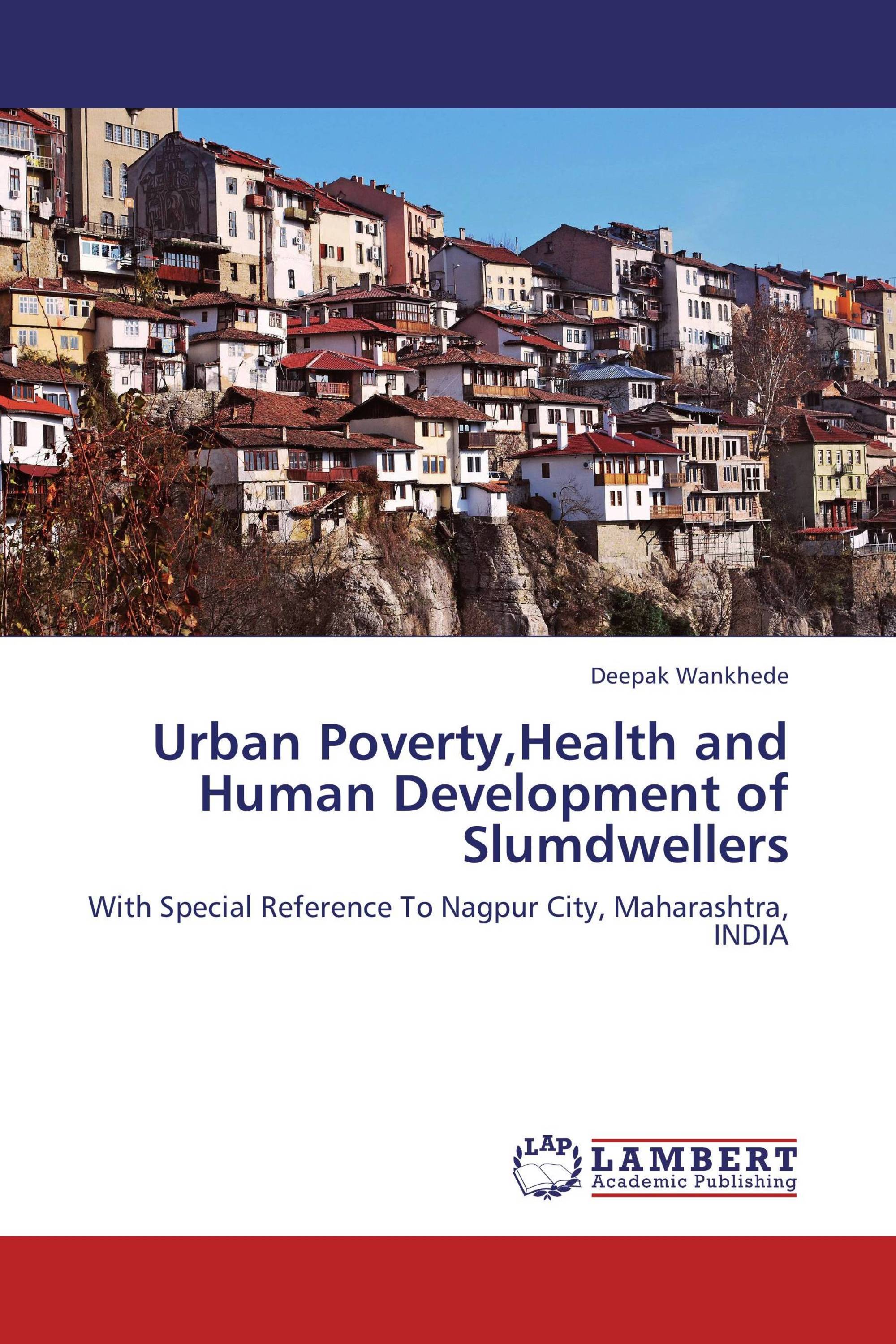 Urban Poverty,Health and Human Development of Slumdwellers